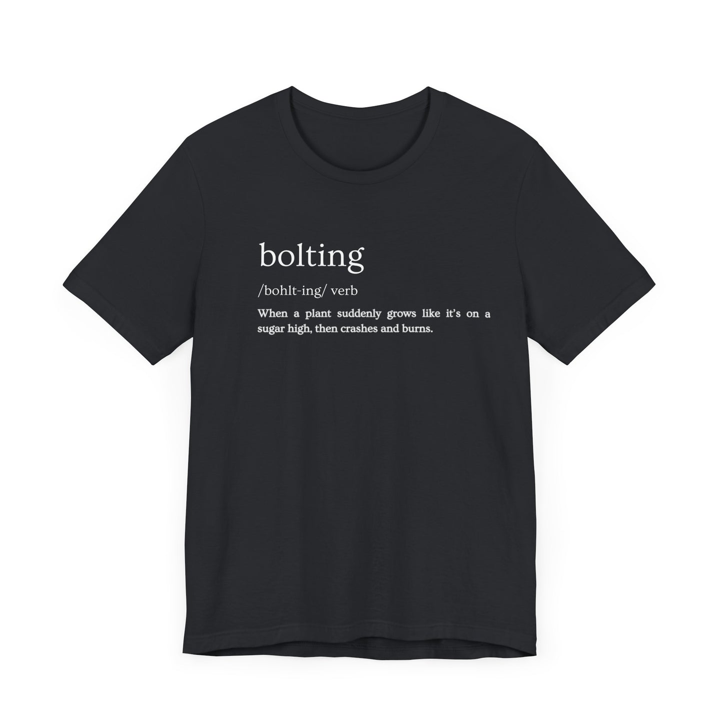 Bolting: The Plant World's Wildest Ride (and Quickest Burnout) Definition Tee