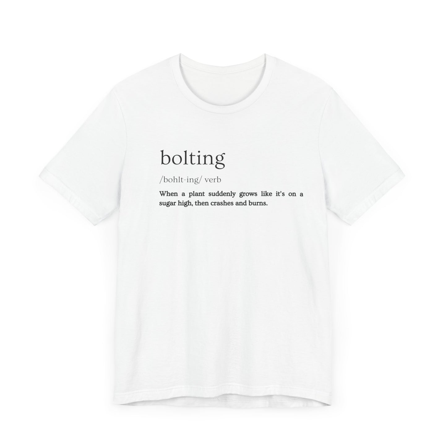 Bolting: The Plant World's Wildest Ride (and Quickest Burnout) Definition Tee