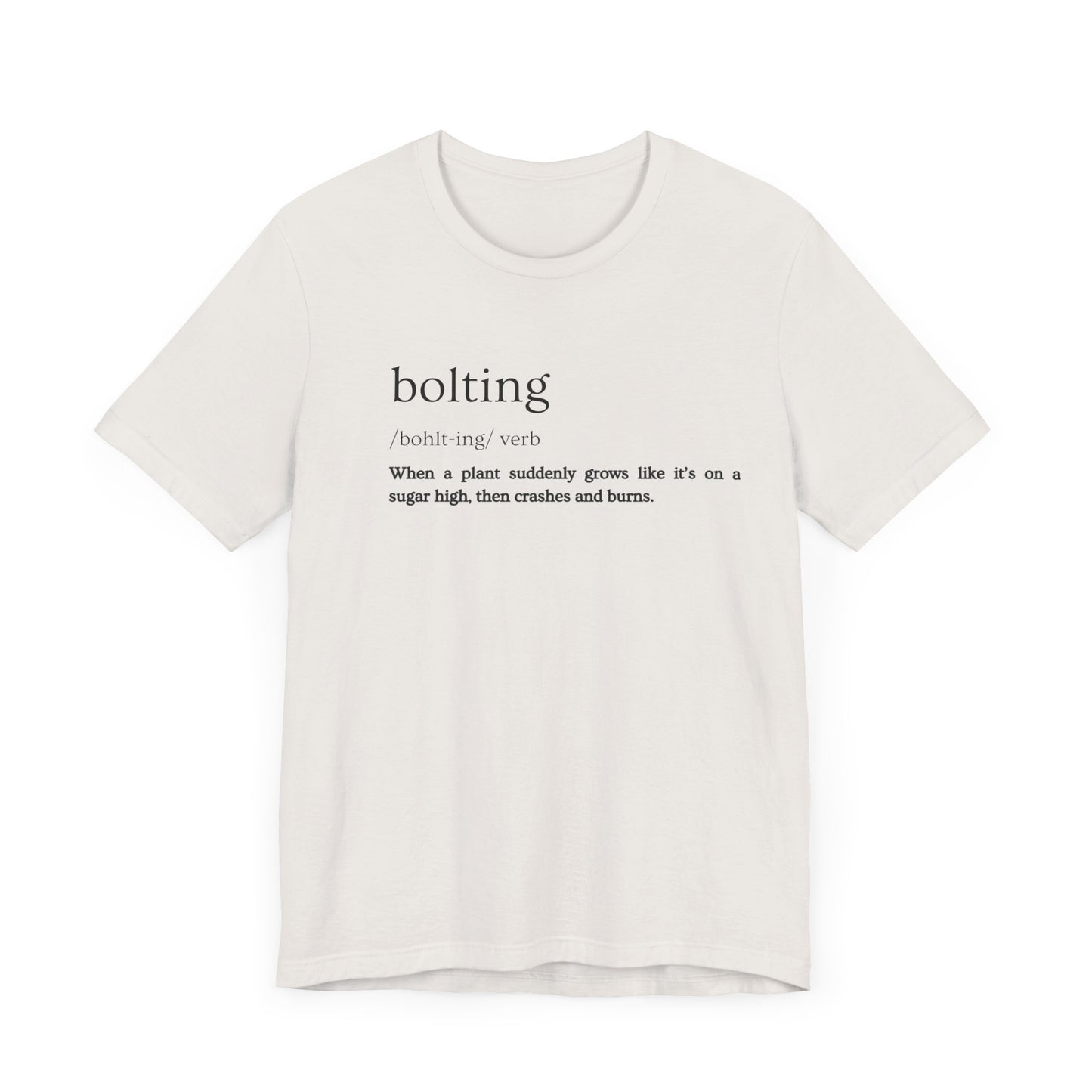 Bolting: The Plant World's Wildest Ride (and Quickest Burnout) Definition Tee