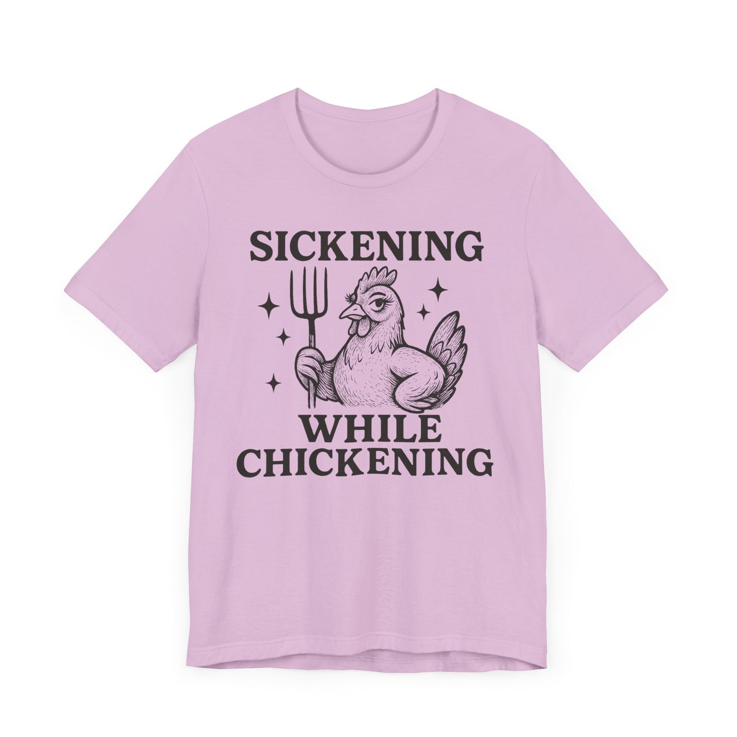 Sickening While Chickening Tee: Don't Cluck With Me