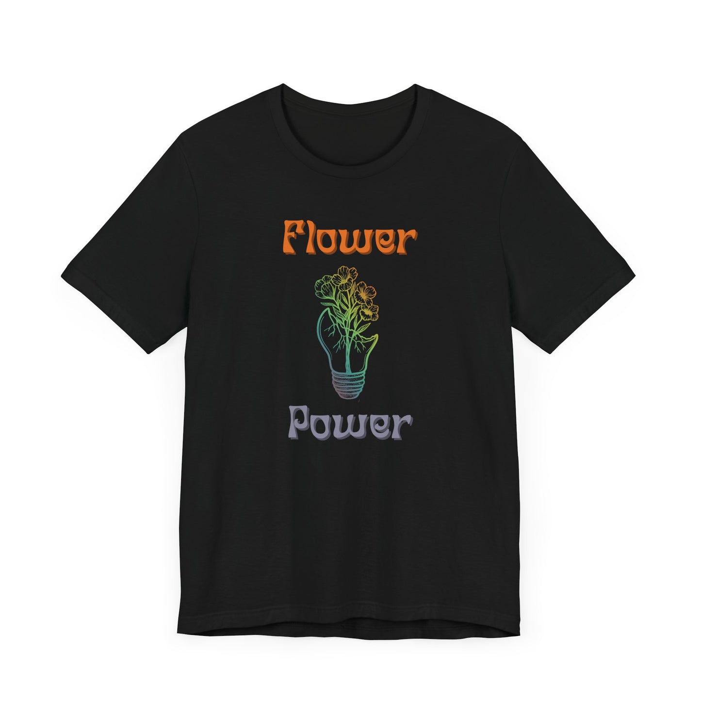 Flower Power T-shirt: Because Playing It Safe Never Grew Anything