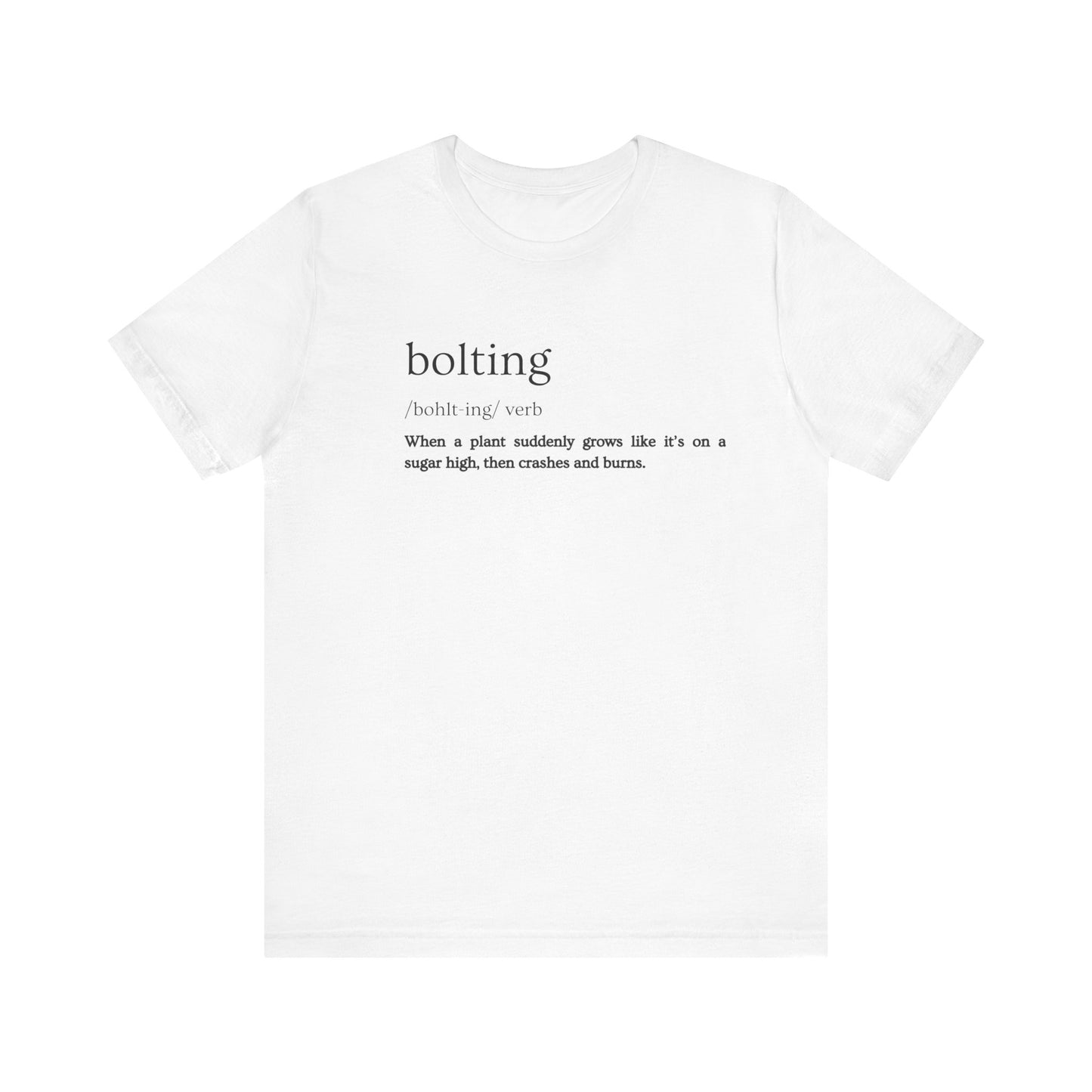 Bolting: The Plant World's Wildest Ride (and Quickest Burnout) Definition Tee
