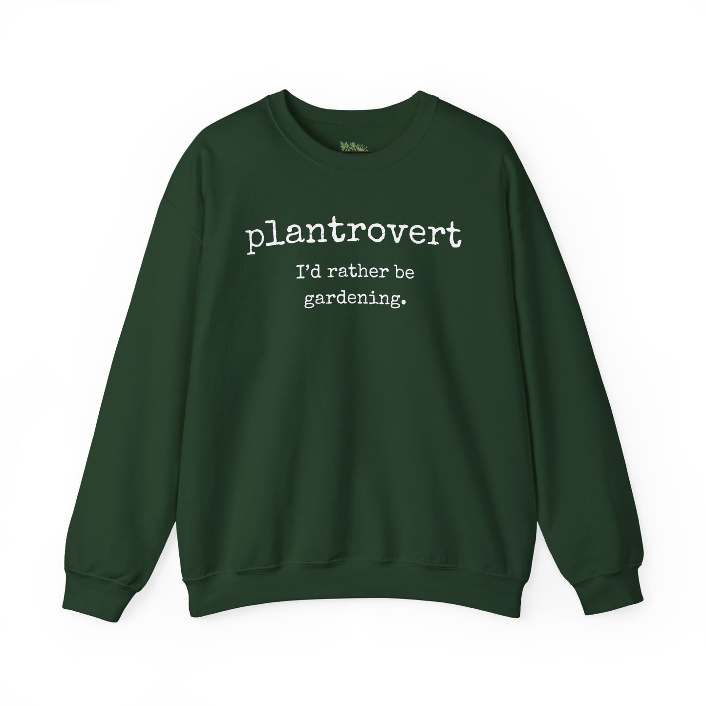 Plantrovert I'd Rather Be Gardening Sweatshirt