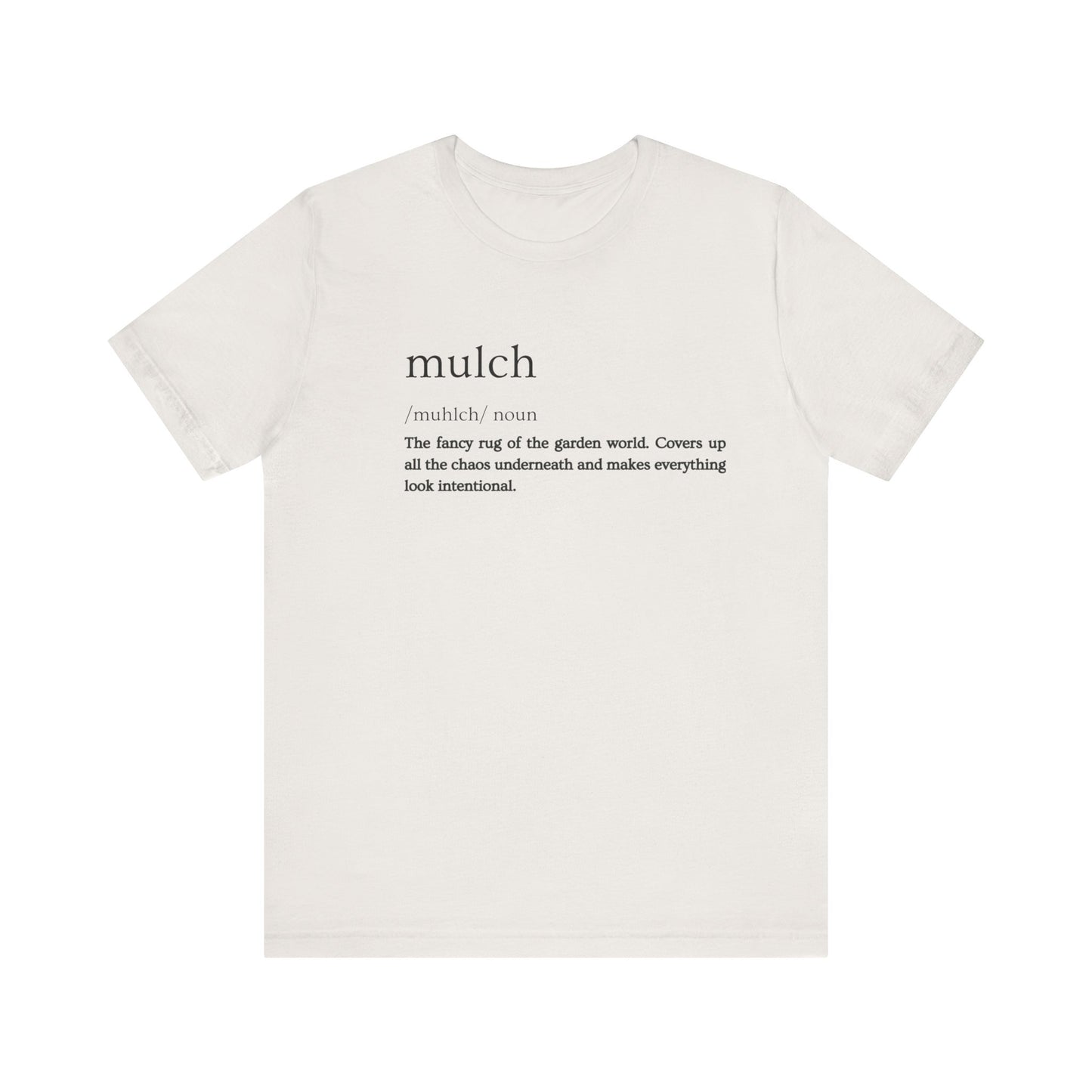 Mulch: The Garden's Ultimate Illusionist Definition Short Sleeve Tee
