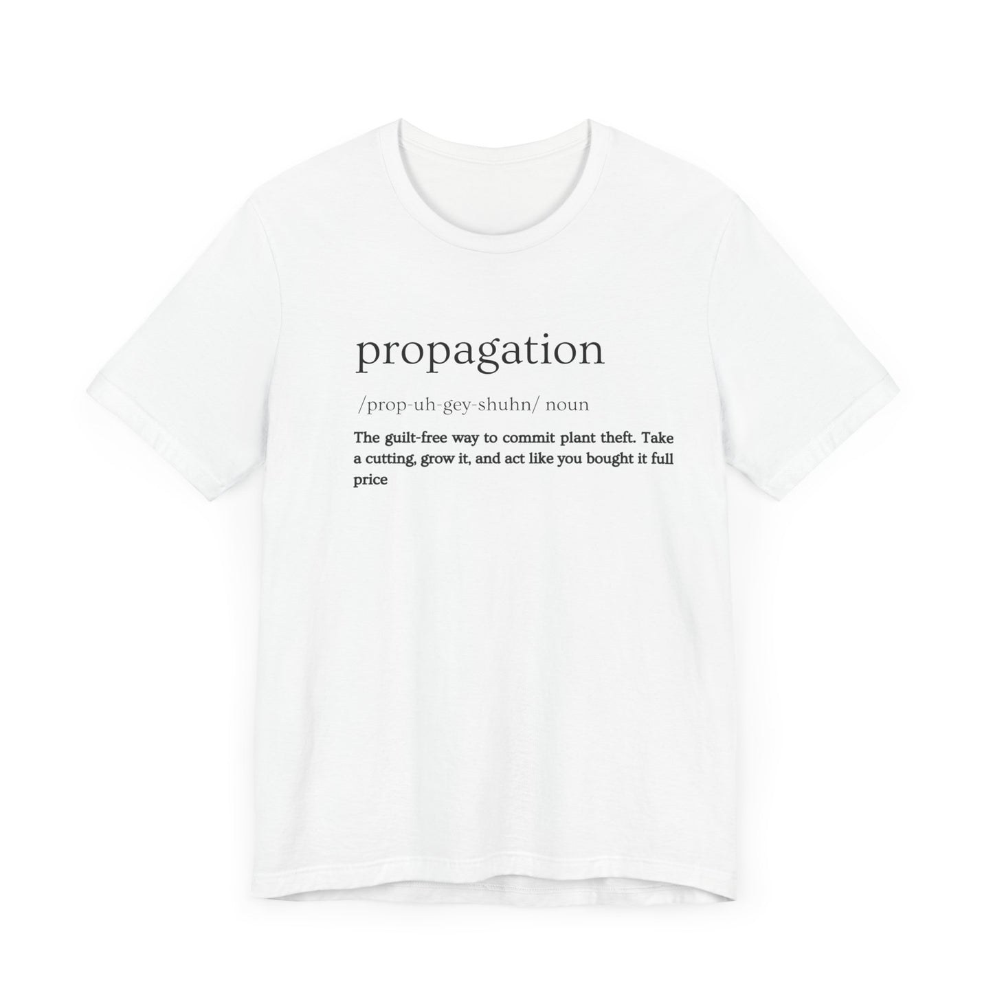 Propagation: Legally (Kinda) Stealing Plants Since Forever Funny Definition Short Sleeve Tee