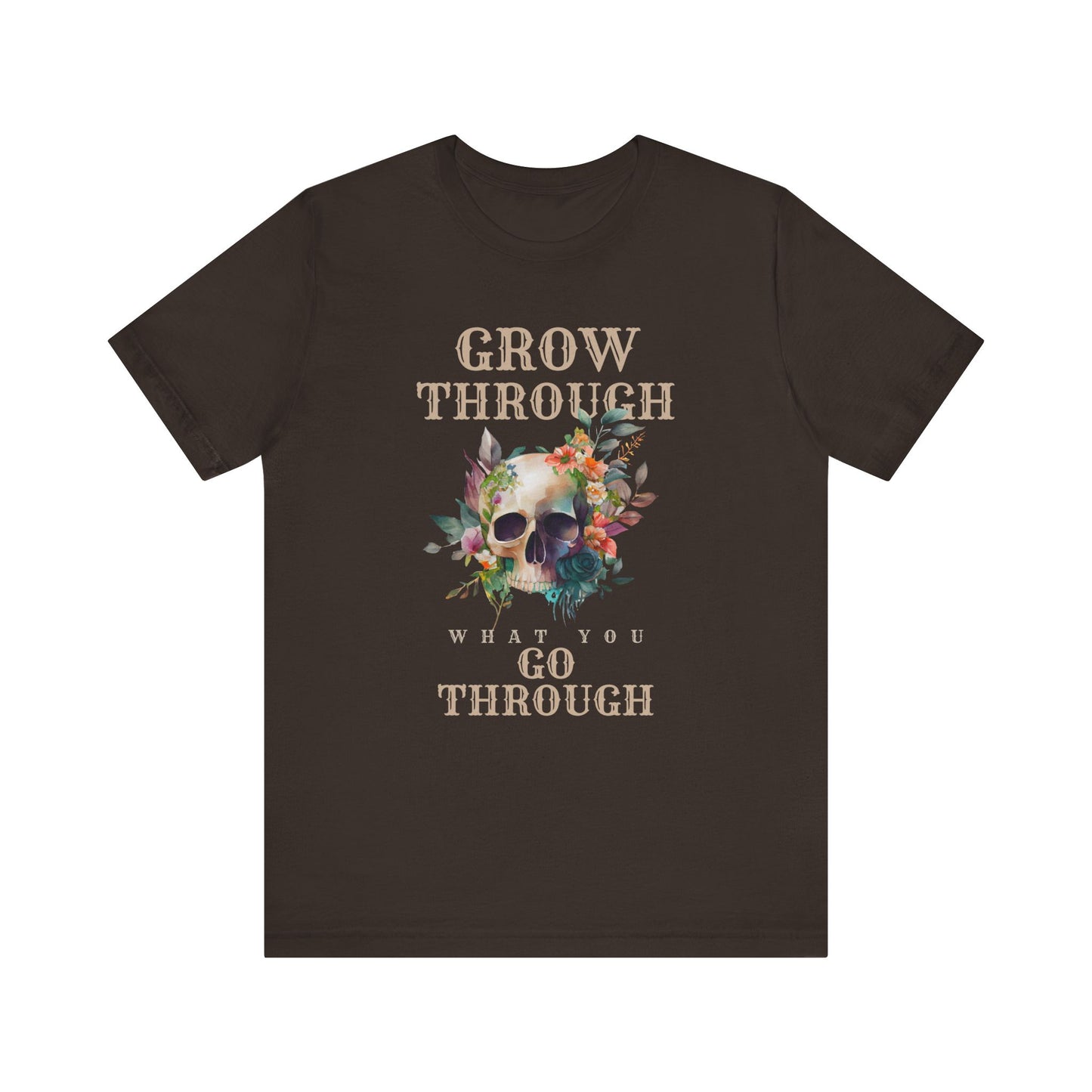 Go Through What You Go Through Short Sleeve Tee