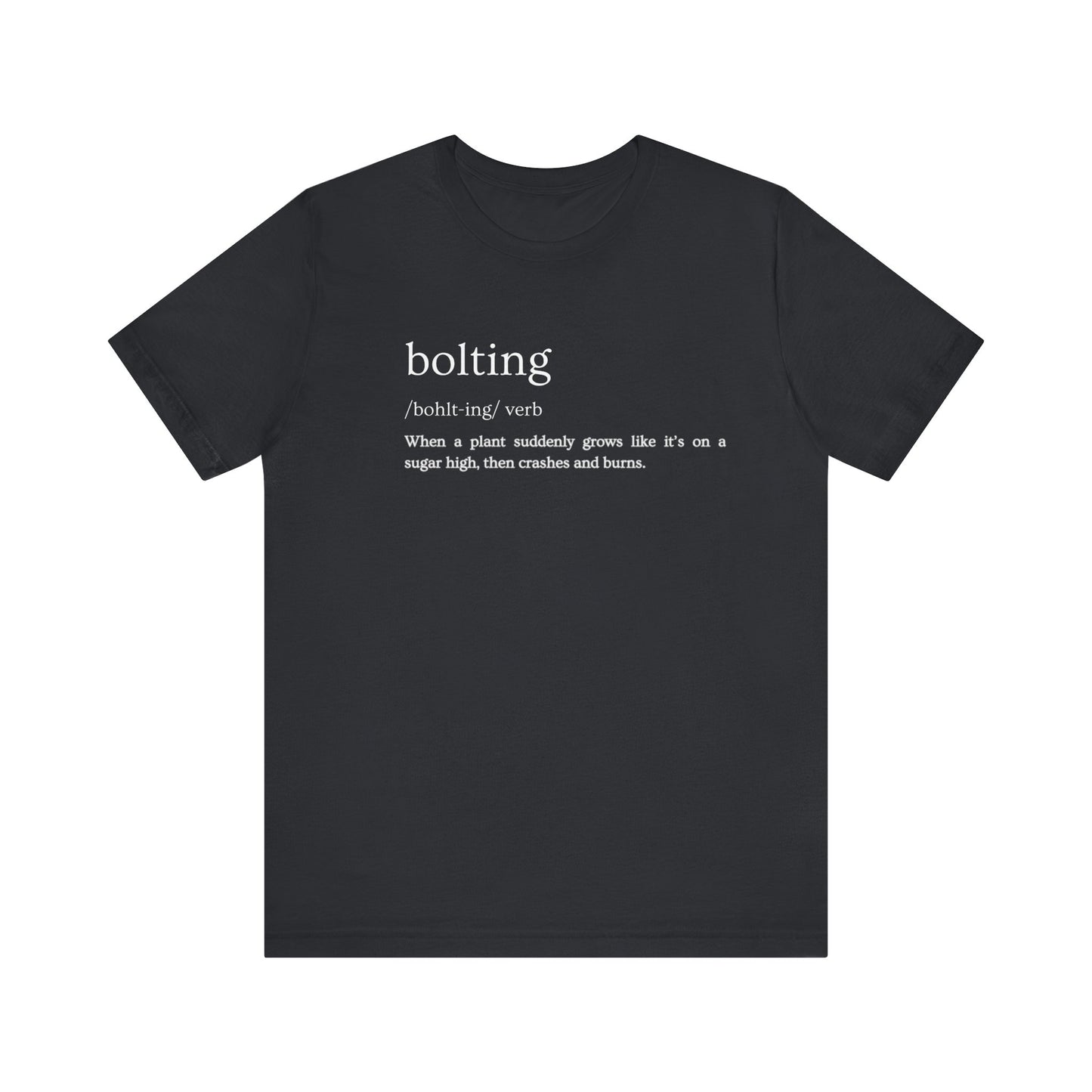 Bolting: The Plant World's Wildest Ride (and Quickest Burnout) Definition Tee