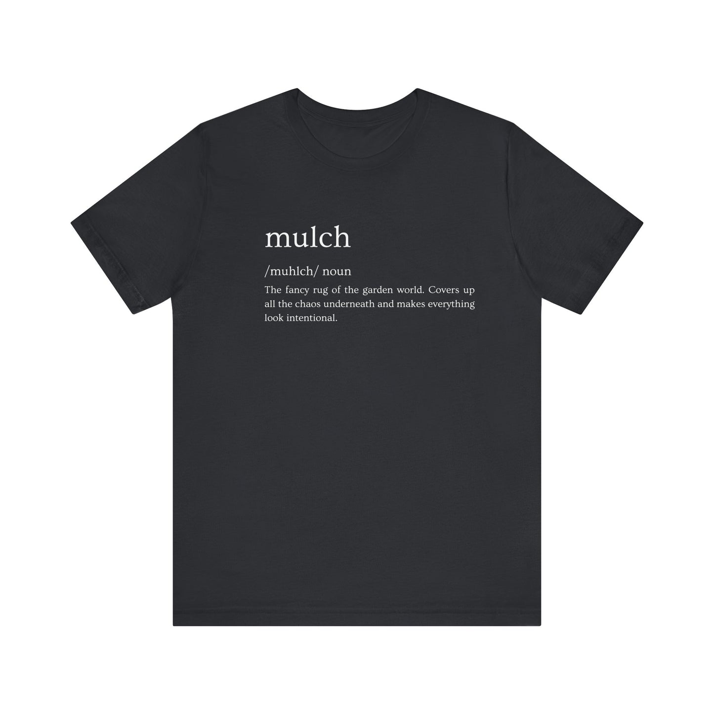 Mulch: The Garden's Ultimate Illusionist Definition Short Sleeve Tee