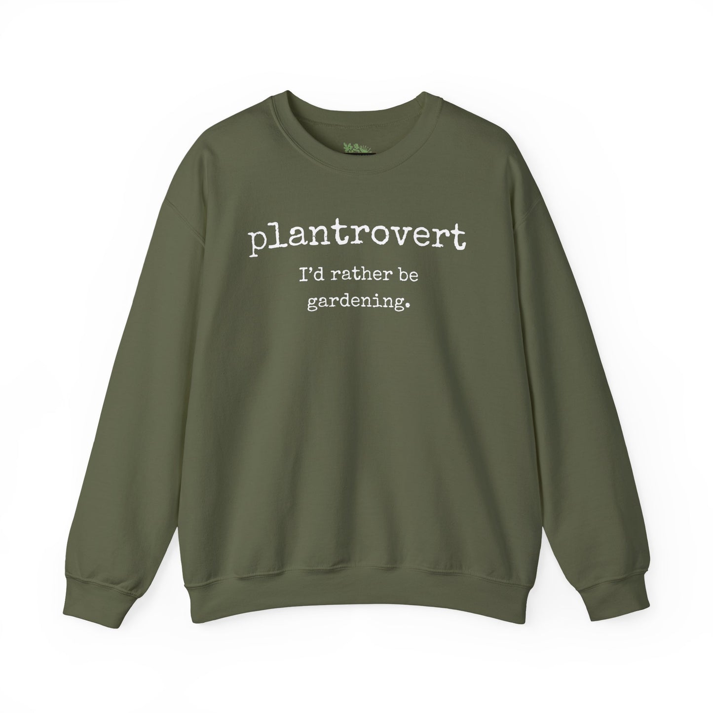 Plantrovert I'd Rather Be Gardening Sweatshirt