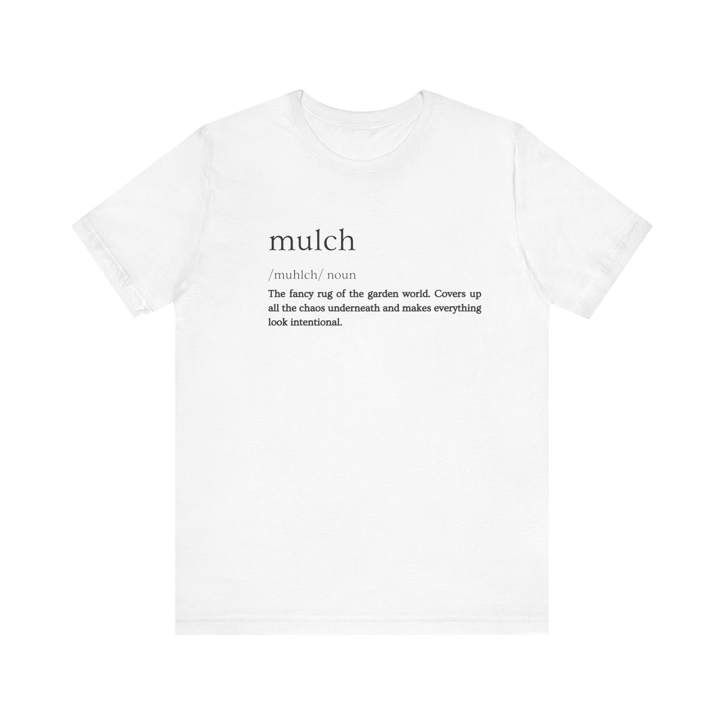 Mulch: The Garden's Ultimate Illusionist Definition Short Sleeve Tee