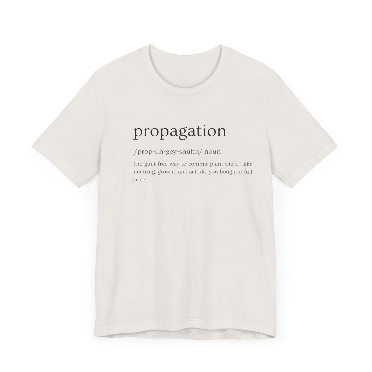 Propagation: Legally (Kinda) Stealing Plants Since Forever Funny Definition Short Sleeve Tee