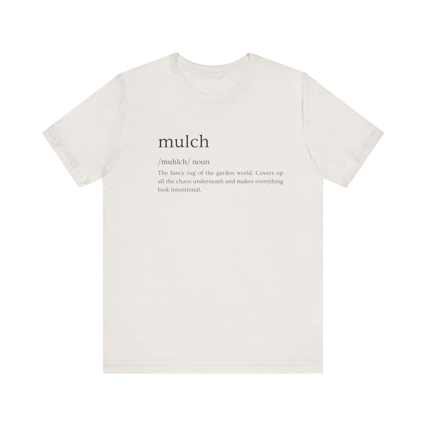 Mulch: The Garden's Ultimate Illusionist Definition Short Sleeve Tee