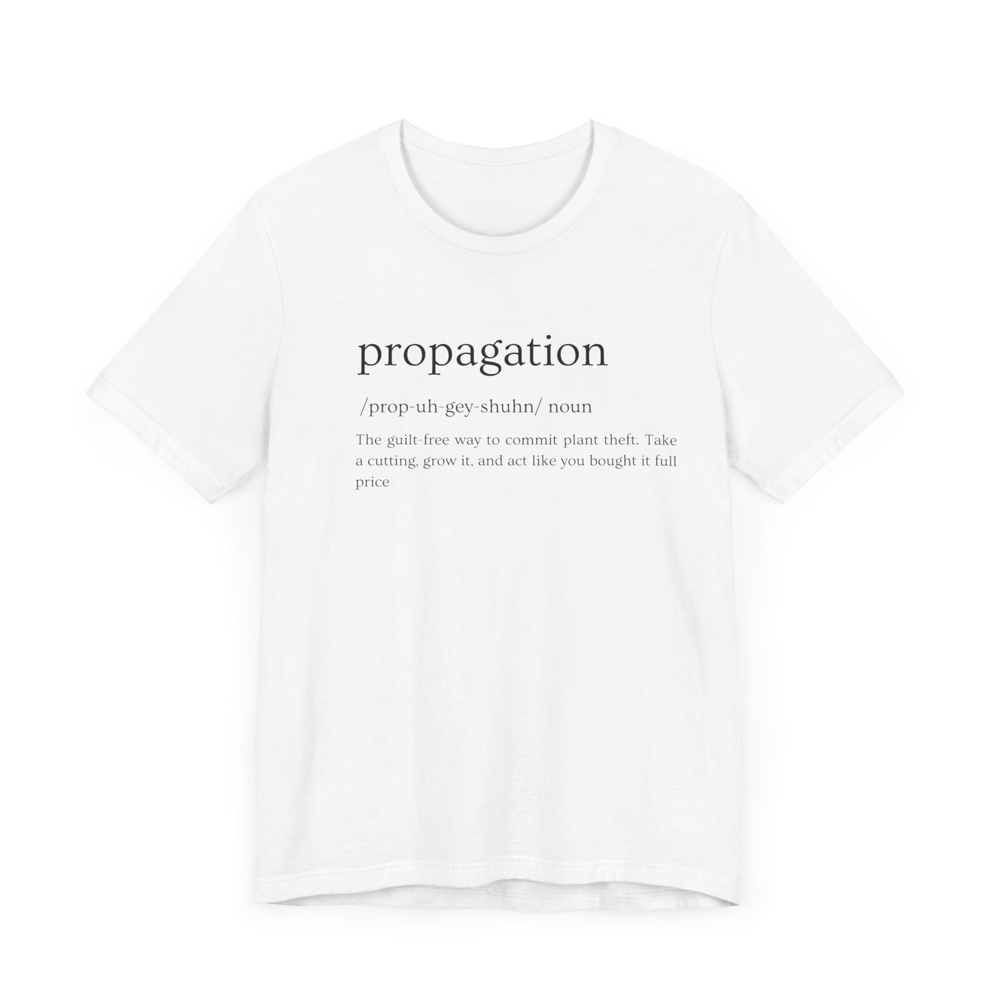 Propagation: Legally (Kinda) Stealing Plants Since Forever Funny Definition Short Sleeve Tee