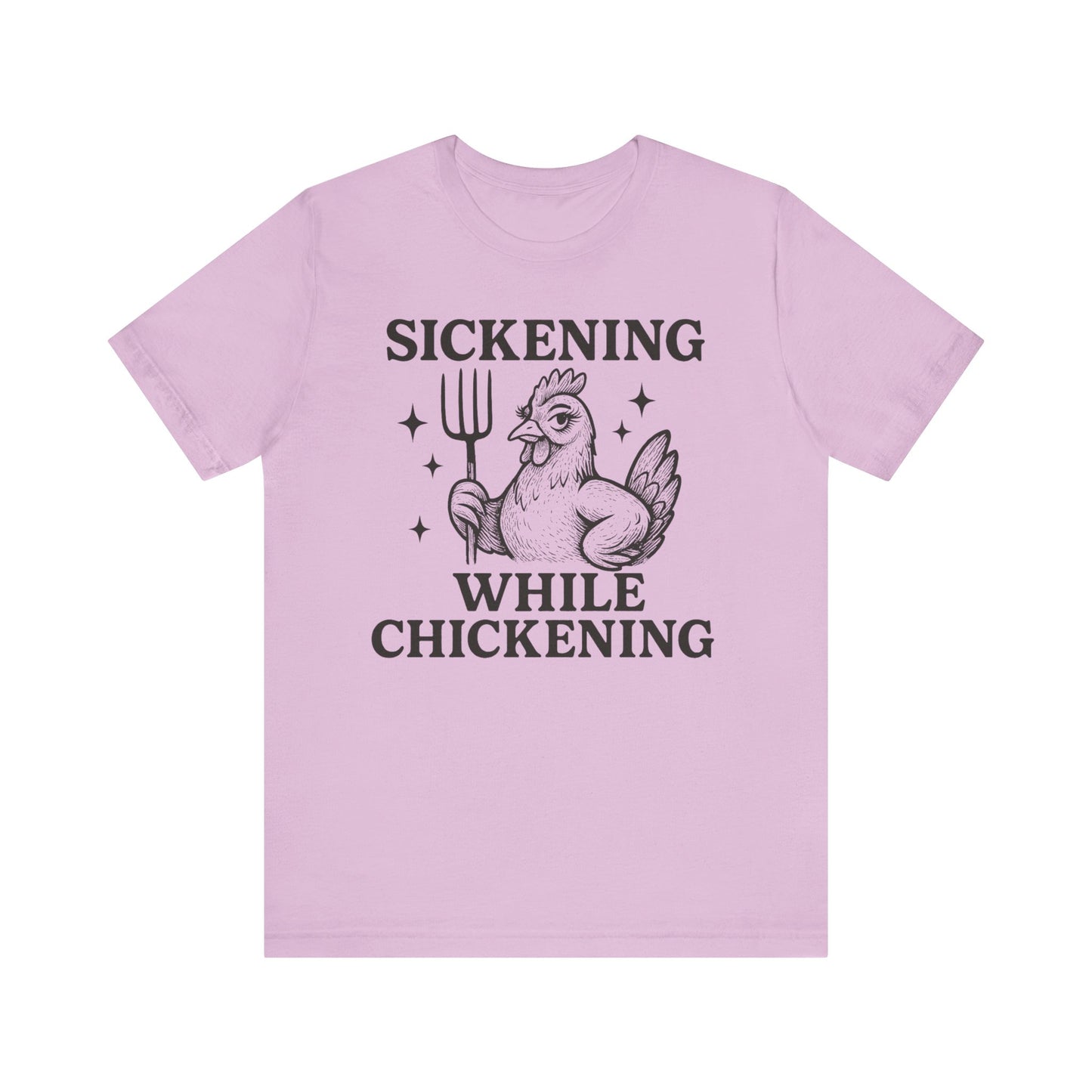 Sickening While Chickening Tee: Don't Cluck With Me