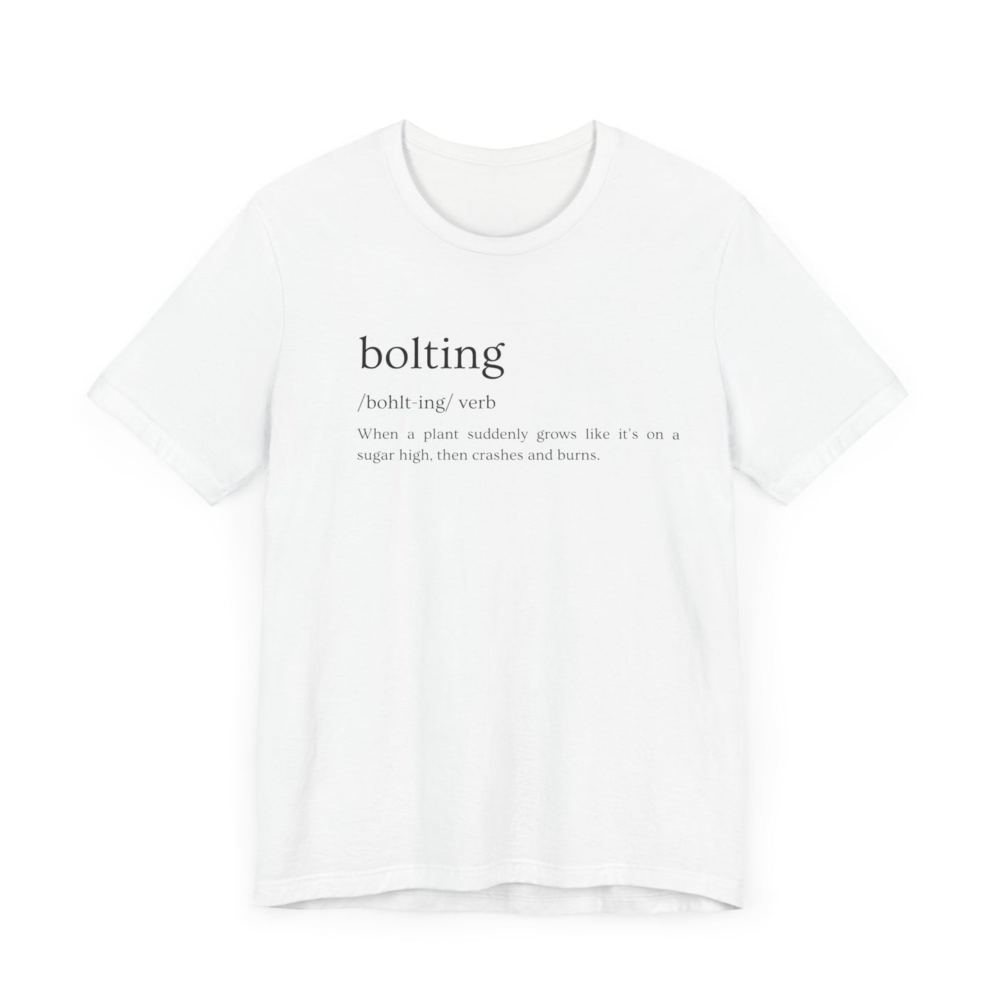 Bolting: The Plant World's Wildest Ride (and Quickest Burnout) Definition Tee