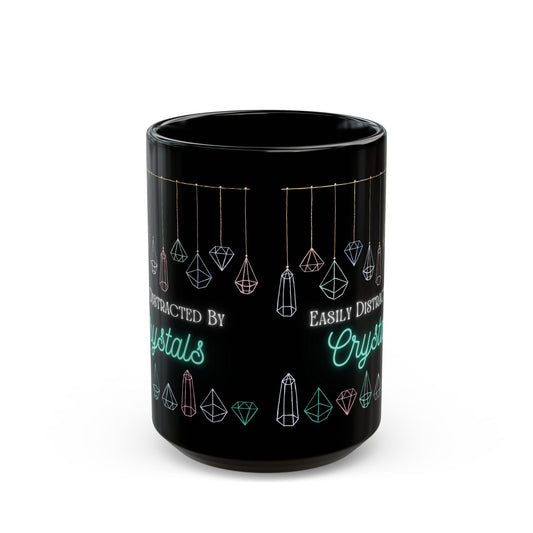 Easily Distracted by Crystals Black Mug (11oz, 15oz)