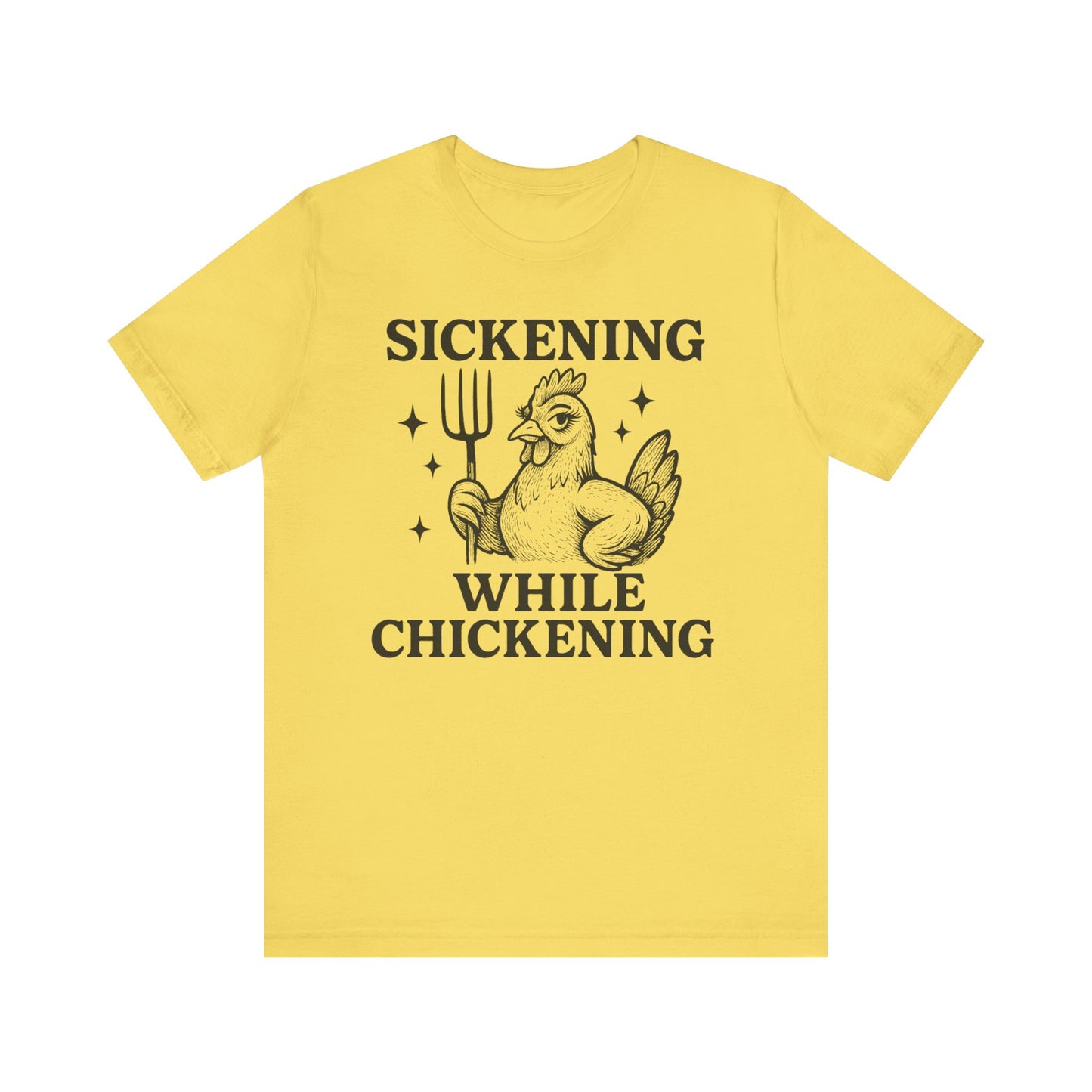 Sickening While Chickening Tee: Don't Cluck With Me
