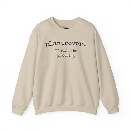 Plantrovert I'd Rather Be Gardening Sweatshirt