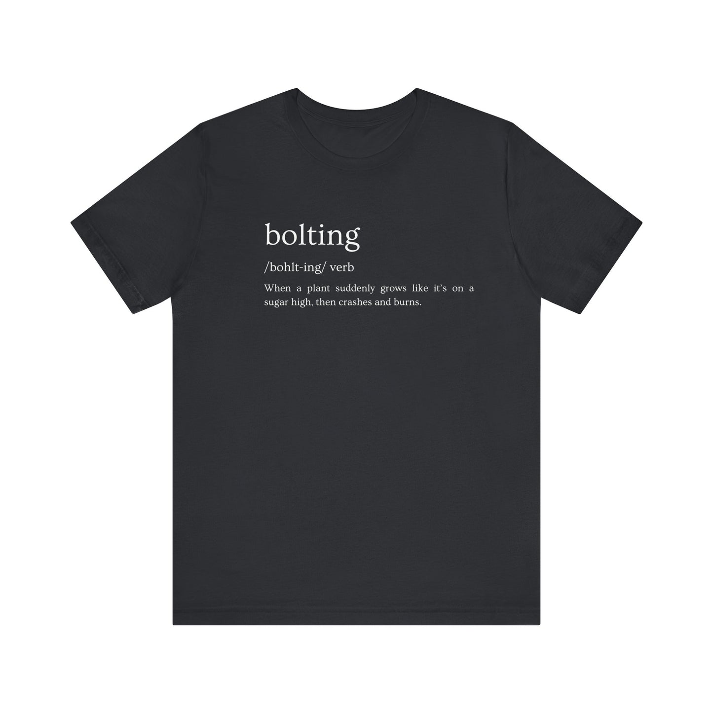 Bolting: The Plant World's Wildest Ride (and Quickest Burnout) Definition Tee