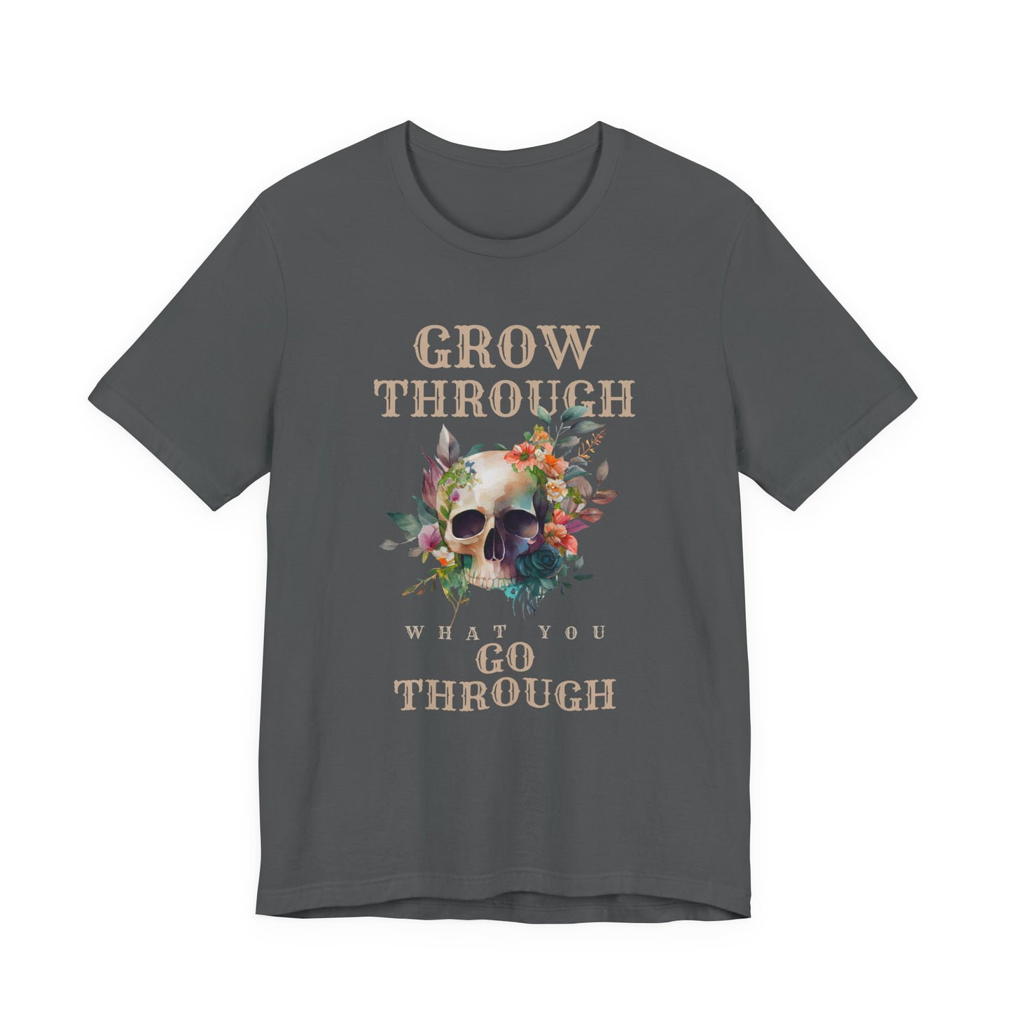 Go Through What You Go Through Short Sleeve Tee