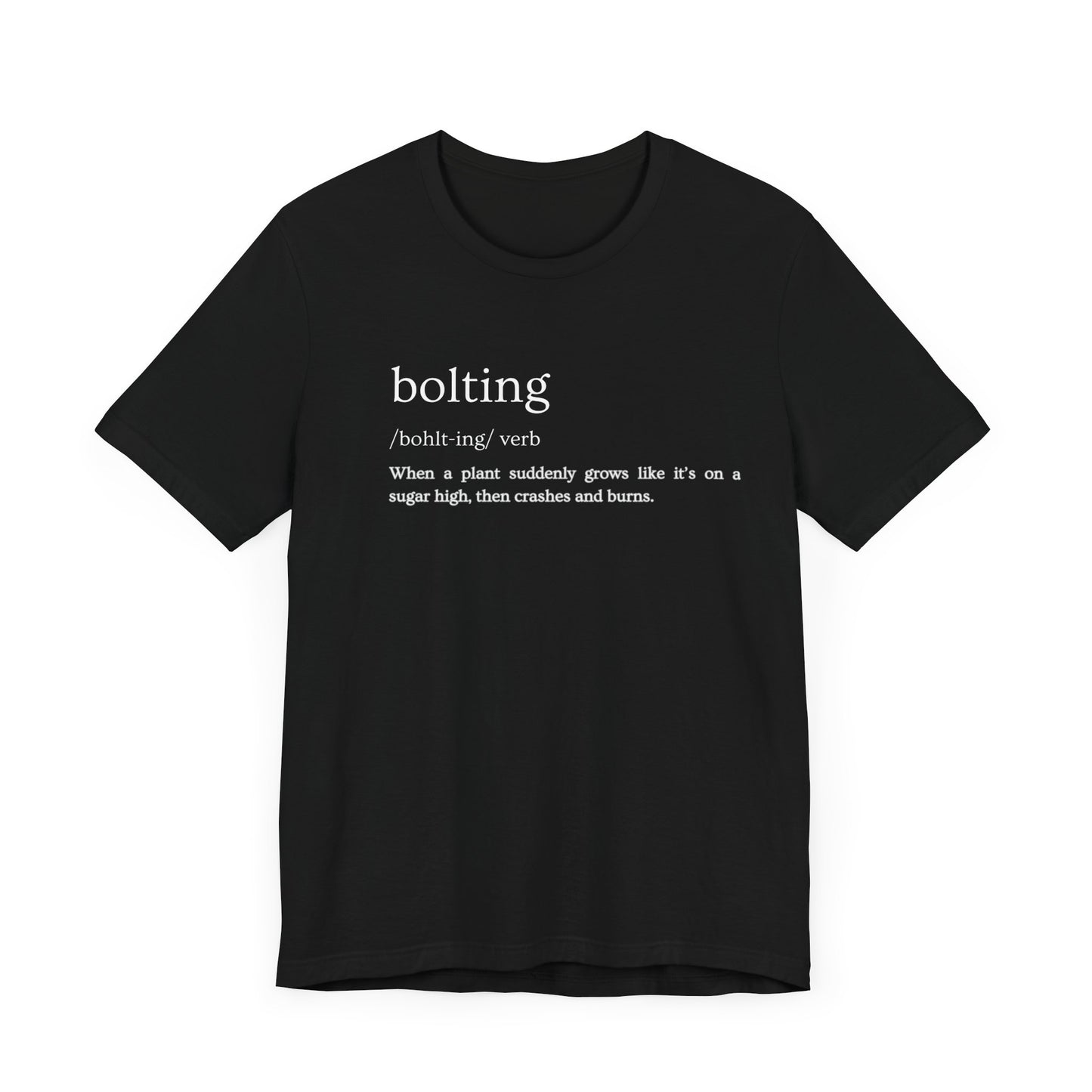 Bolting: The Plant World's Wildest Ride (and Quickest Burnout) Definition Tee