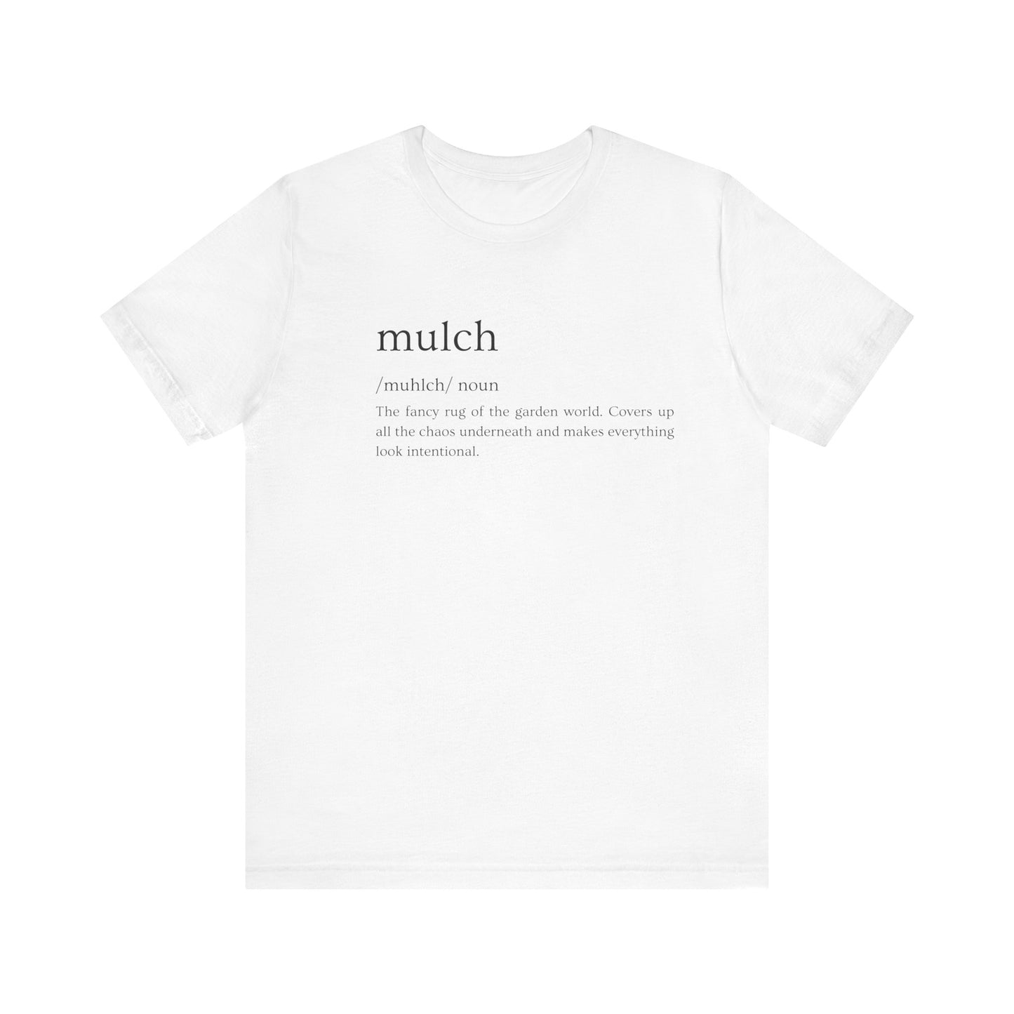 Mulch: The Garden's Ultimate Illusionist Definition Short Sleeve Tee