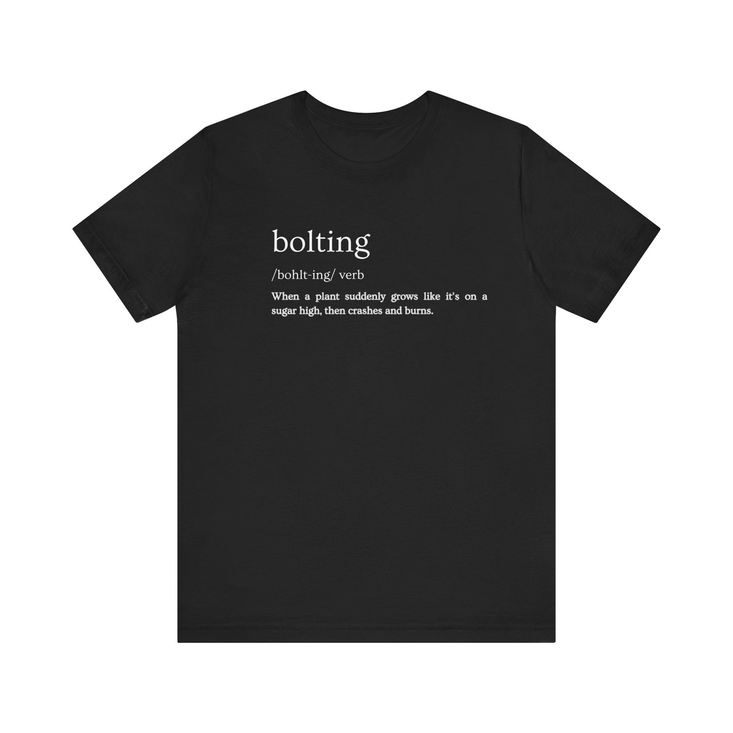 Bolting: The Plant World's Wildest Ride (and Quickest Burnout) Definition Tee