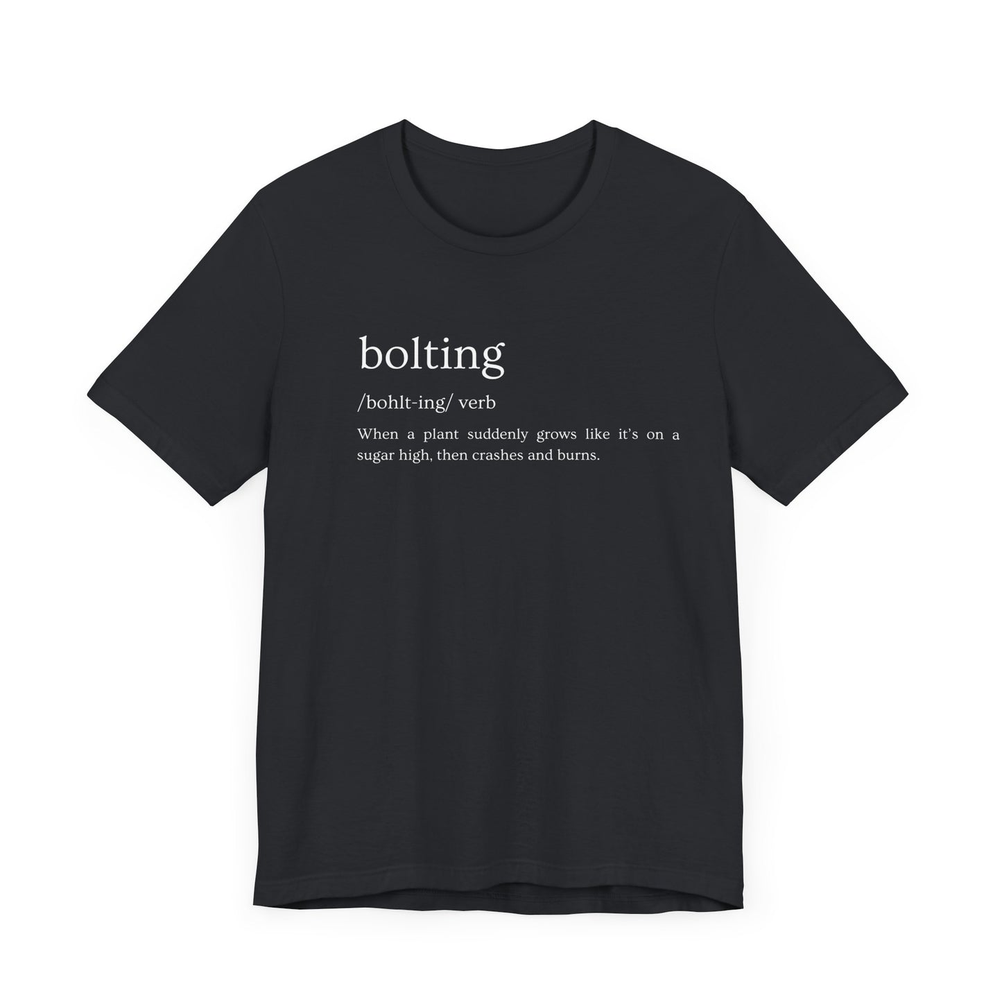Bolting: The Plant World's Wildest Ride (and Quickest Burnout) Definition Tee