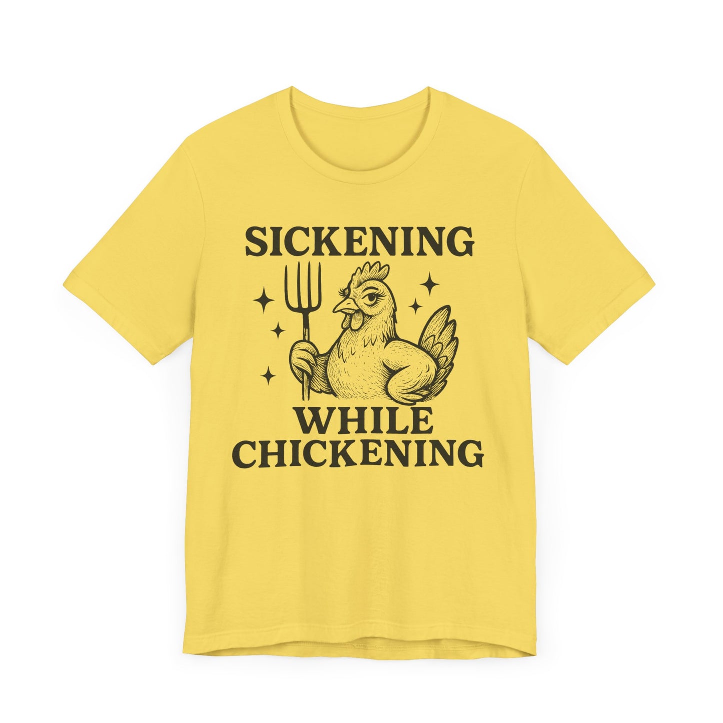 Sickening While Chickening Tee: Don't Cluck With Me