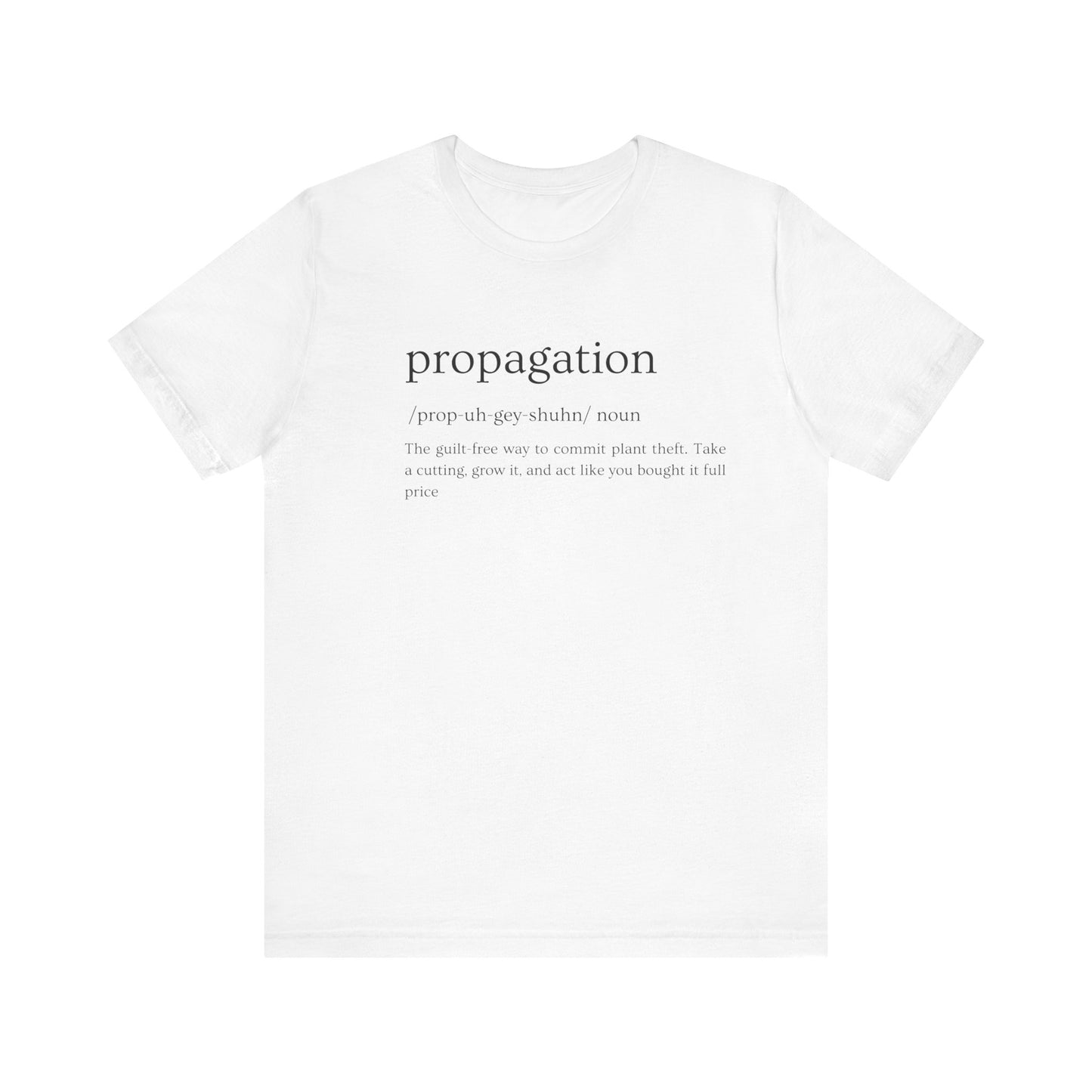 Propagation: Legally (Kinda) Stealing Plants Since Forever Funny Definition Short Sleeve Tee