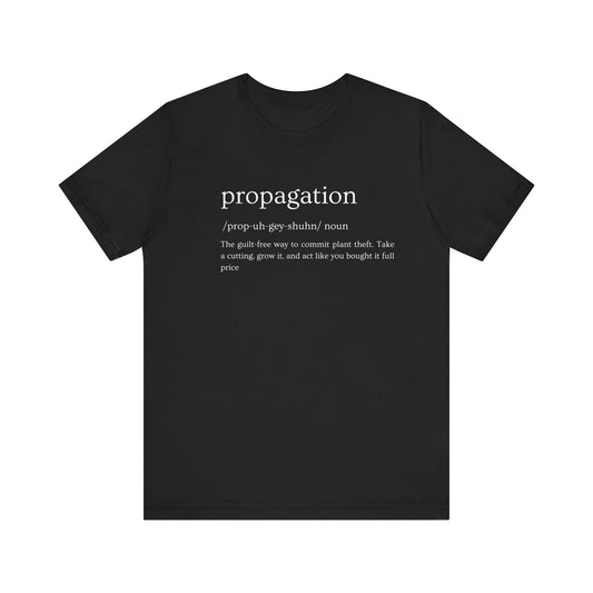 Propagation: Legally (Kinda) Stealing Plants Since Forever Funny Definition Short Sleeve Tee