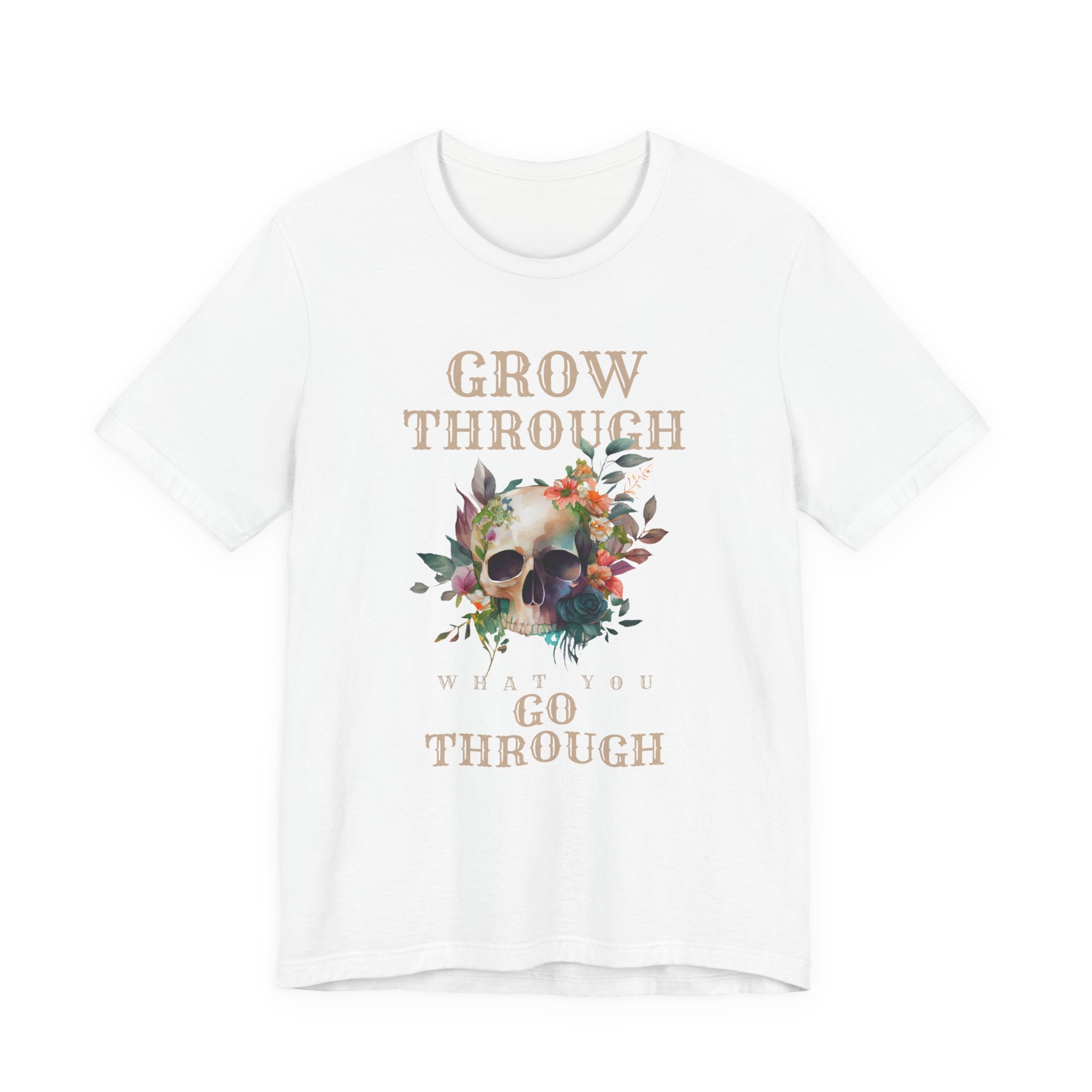 Grow Through What You Go Through Short Sleeve Tee