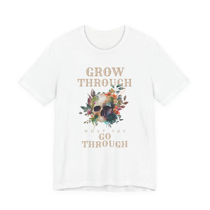 Go Through What You Go Through Short Sleeve Tee
