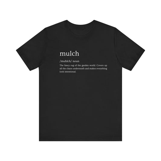 Mulch: The Garden's Ultimate Illusionist Definition Short Sleeve Tee