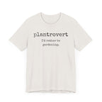 Plantrovert I'd Rather Be Gardening Unisex Jersey T-shirt