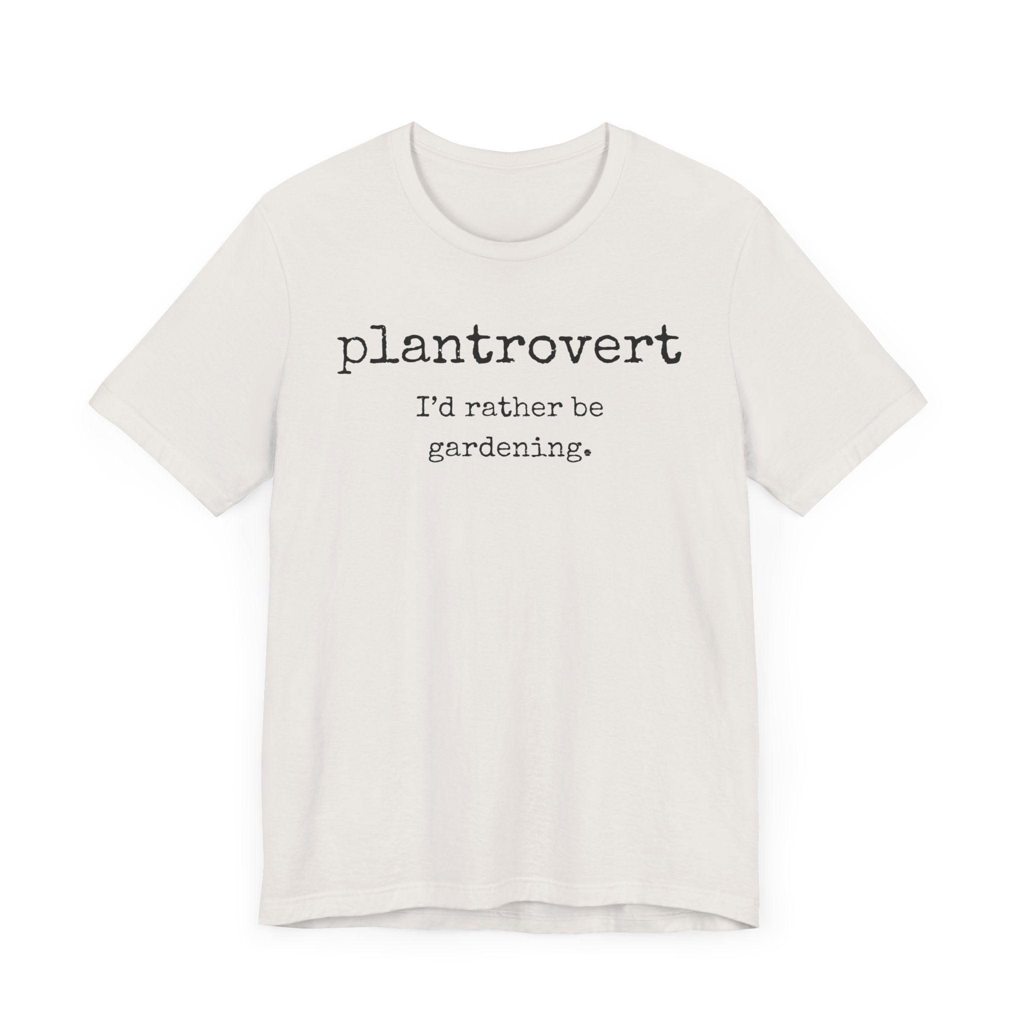 Plantrovert I'd Rather Be Gardening Unisex Jersey T-shirt