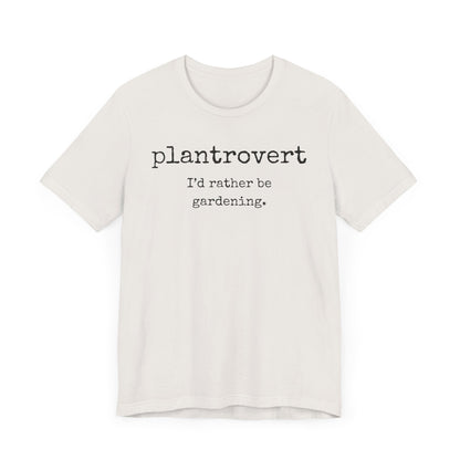 Plantrovert I'd Rather Be Gardening Unisex Jersey T-shirt