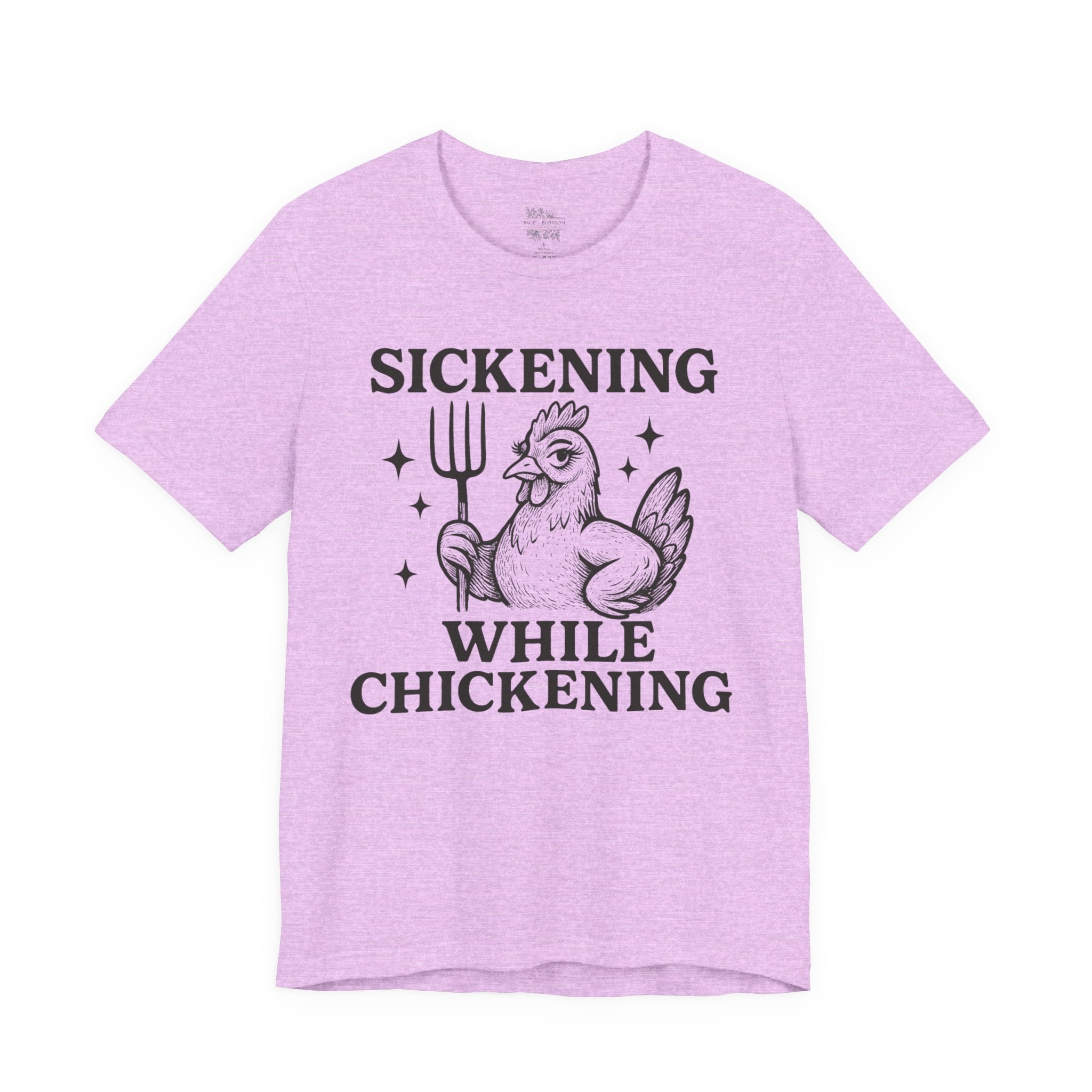 Sickening While Chickening Short Sleeve Tee