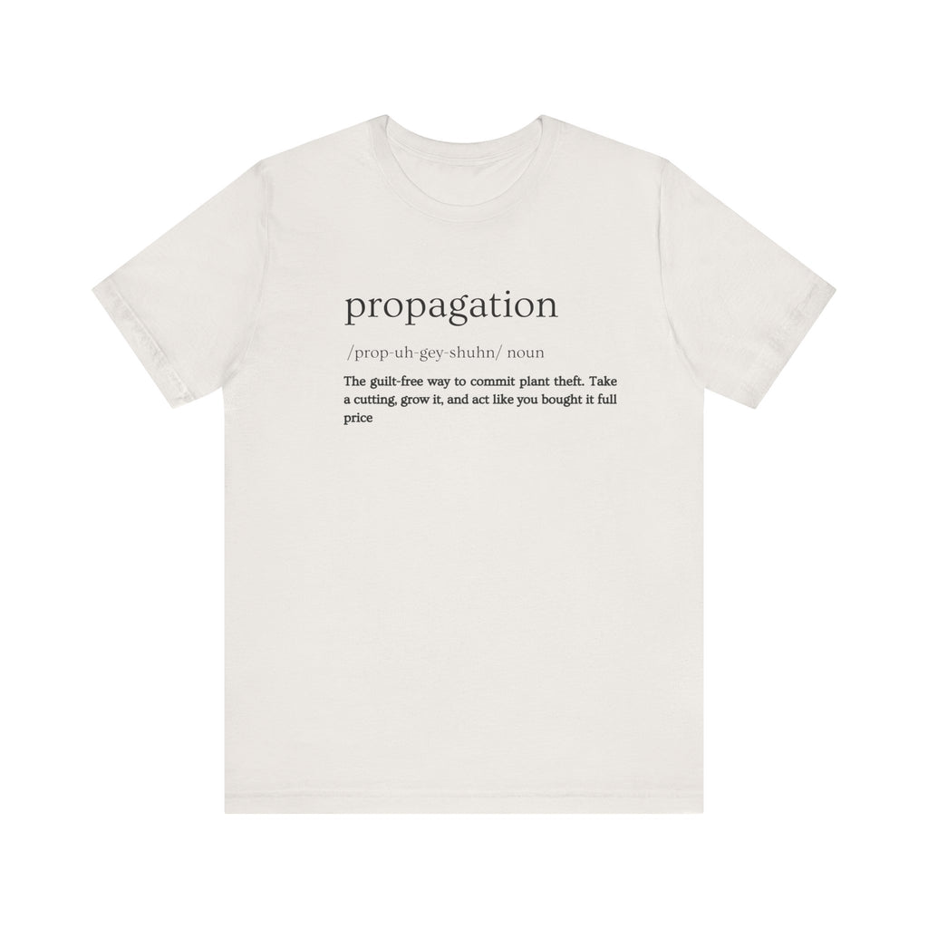 Propagation: Legally (Kinda) Stealing Plants Since Forever Funny Definition Short Sleeve Tee