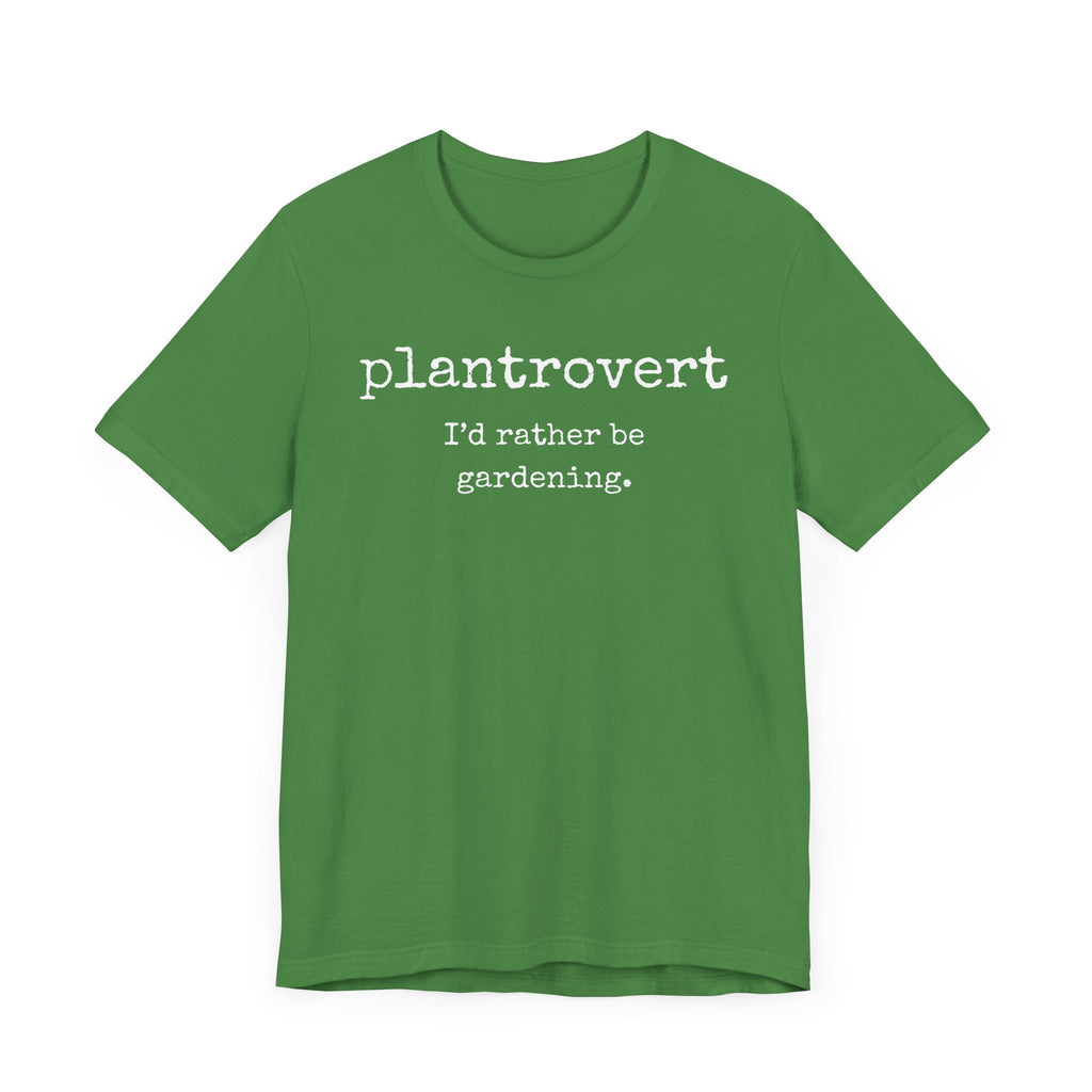 Plantrovert I'd Rather Be Gardening Unisex Jersey T-shirt