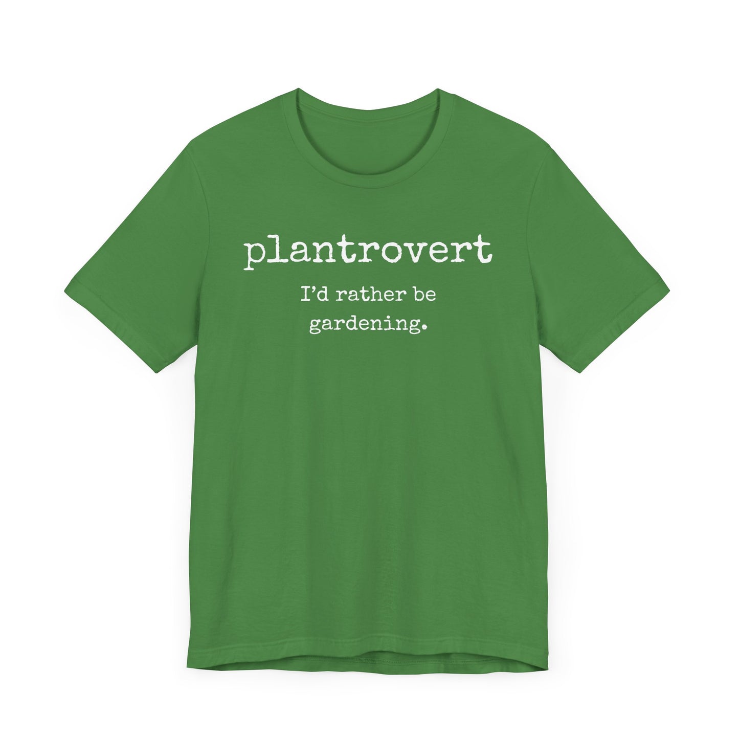 Plantrovert I'd Rather Be Gardening Unisex Jersey T-shirt