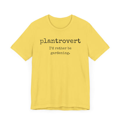 Plantrovert I'd Rather Be Gardening Unisex Jersey T-shirt