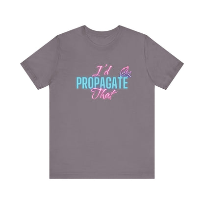 I'd Propagate That Neon Plant Lover Unisex Jersey T-shirt