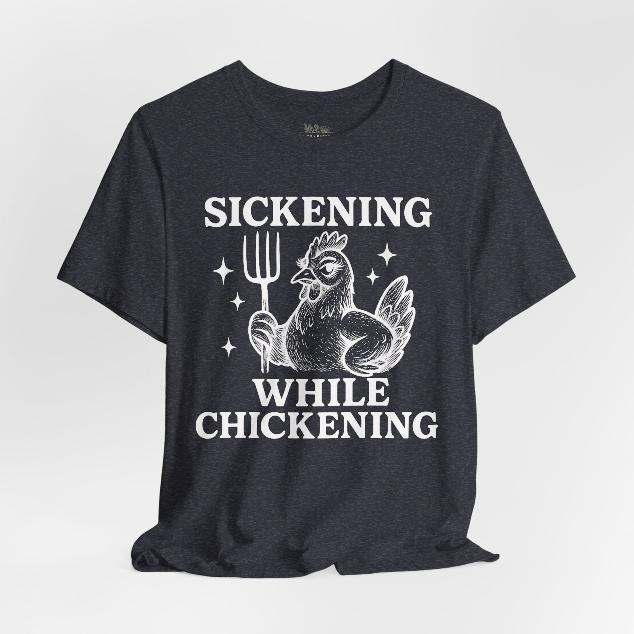 Sickening While Chickening Short Sleeve Tee