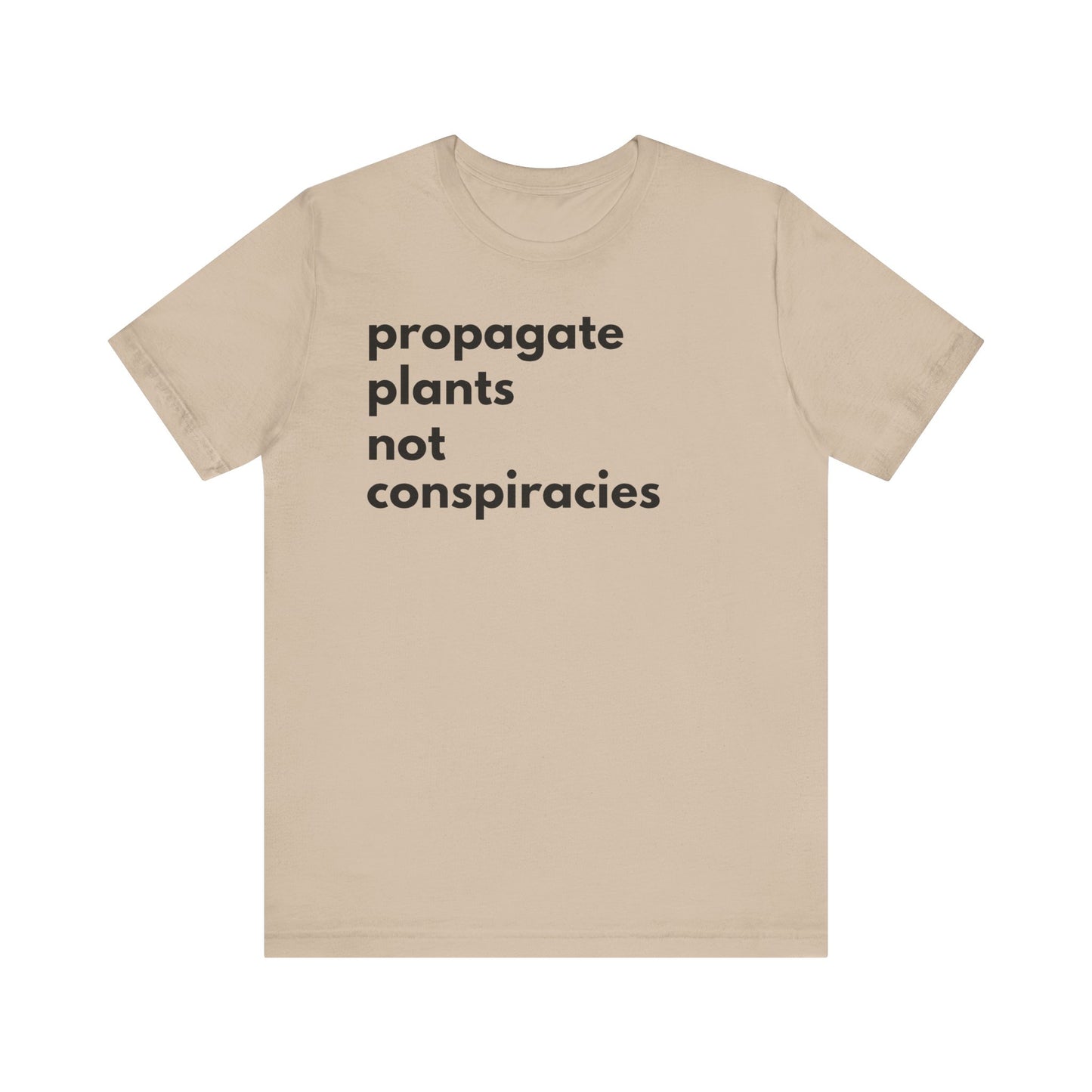 Propagate Plants Not Conspiracies Unisex Jersey T-shirt