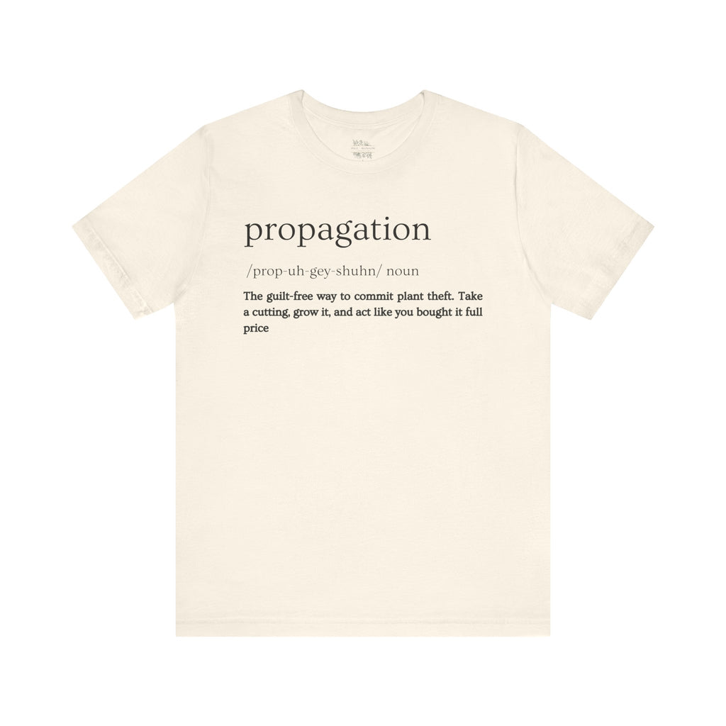 Propagation: Legally (Kinda) Stealing Plants Since Forever Funny Definition Short Sleeve Tee