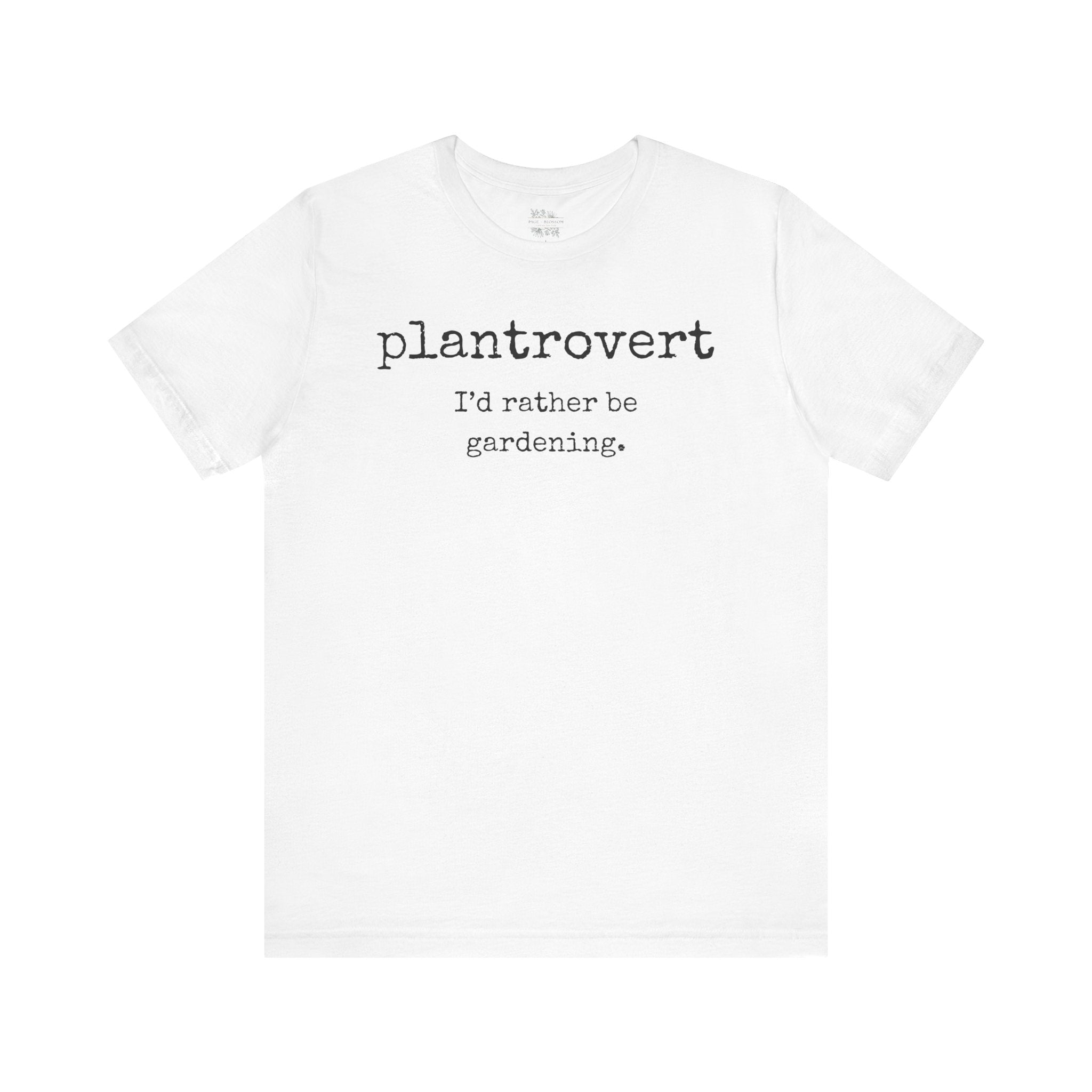 Plantrovert I'd Rather Be Gardening Tee