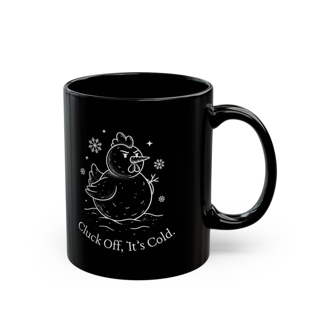 Cluck Off, It's Cold Snow Chicken Black Ceramic Mug