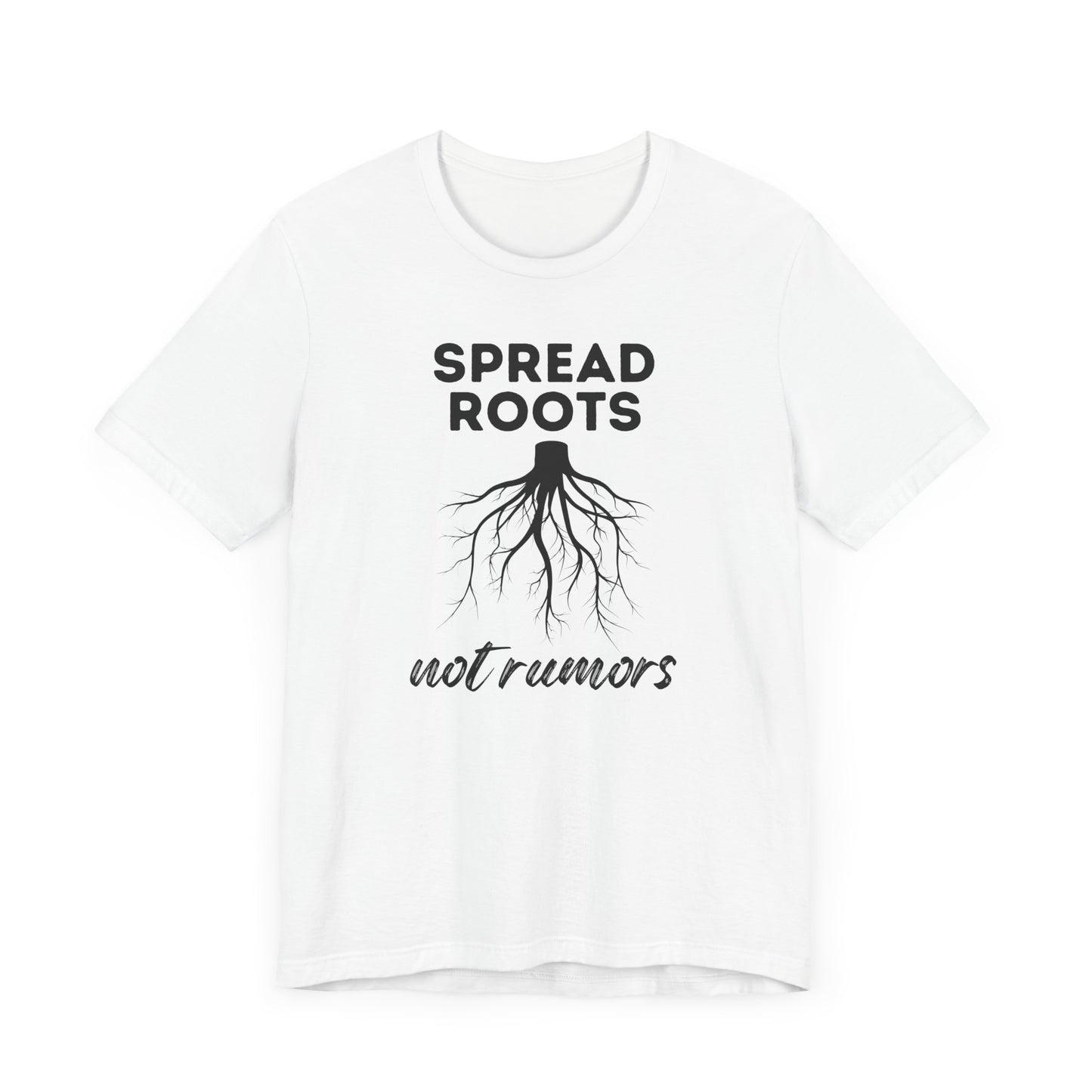 Spread Roots Not Rumors Unisex Jersey T-Shirt