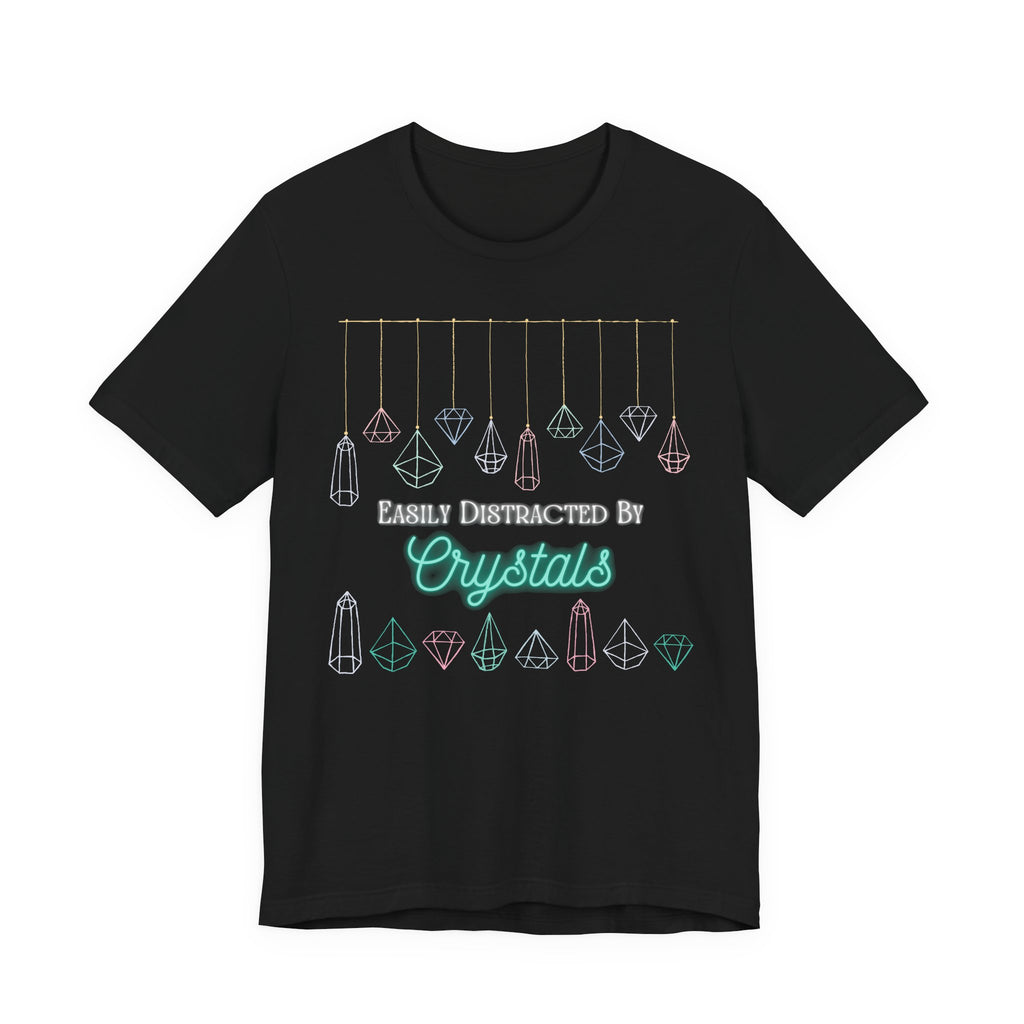 Easily Distracted by Crystals Unisex Short Sleeve Tee
